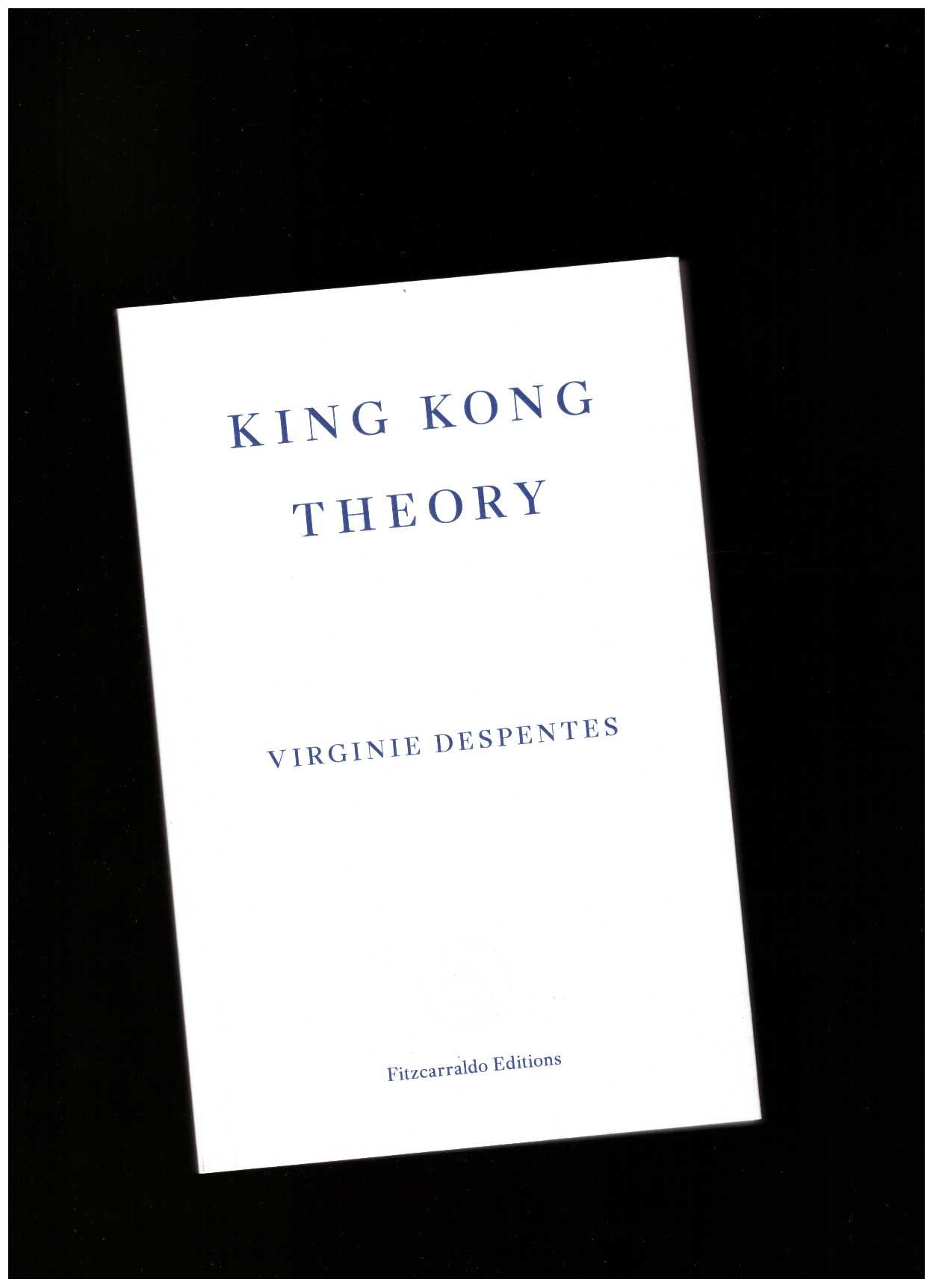 DESPENTES, Virginie - King Kong Theory [UK edition]