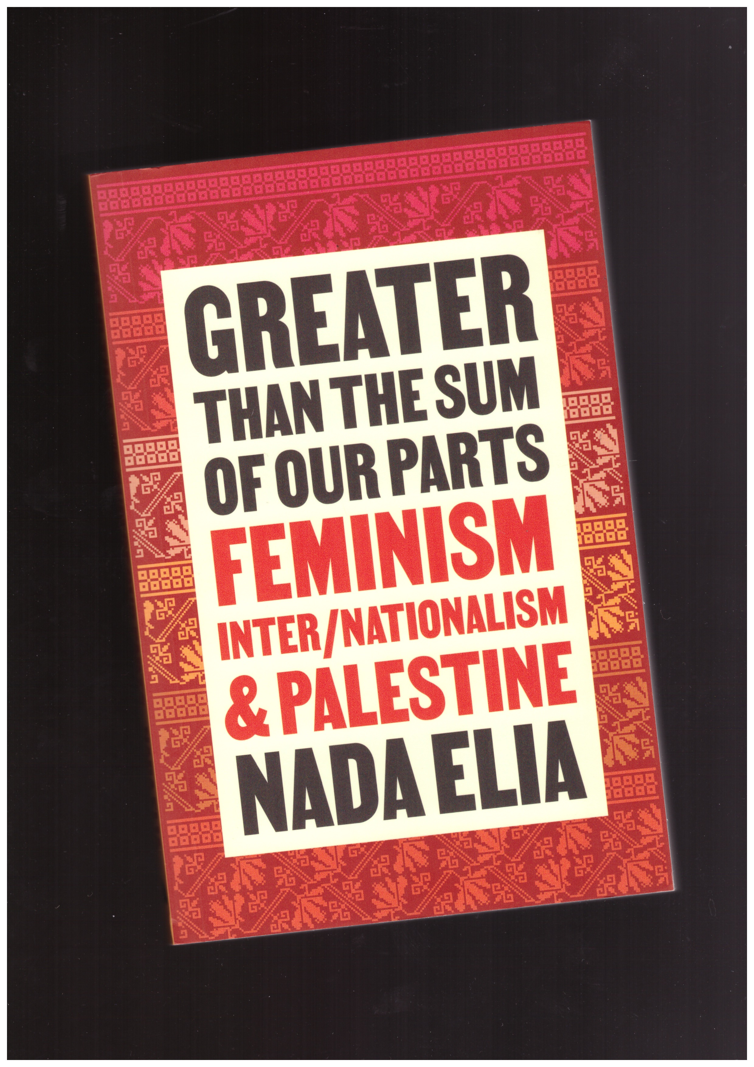 ELIA, Nada - Greater than the Sum of Our Parts. Feminism Inter/nationalism & Palestine
