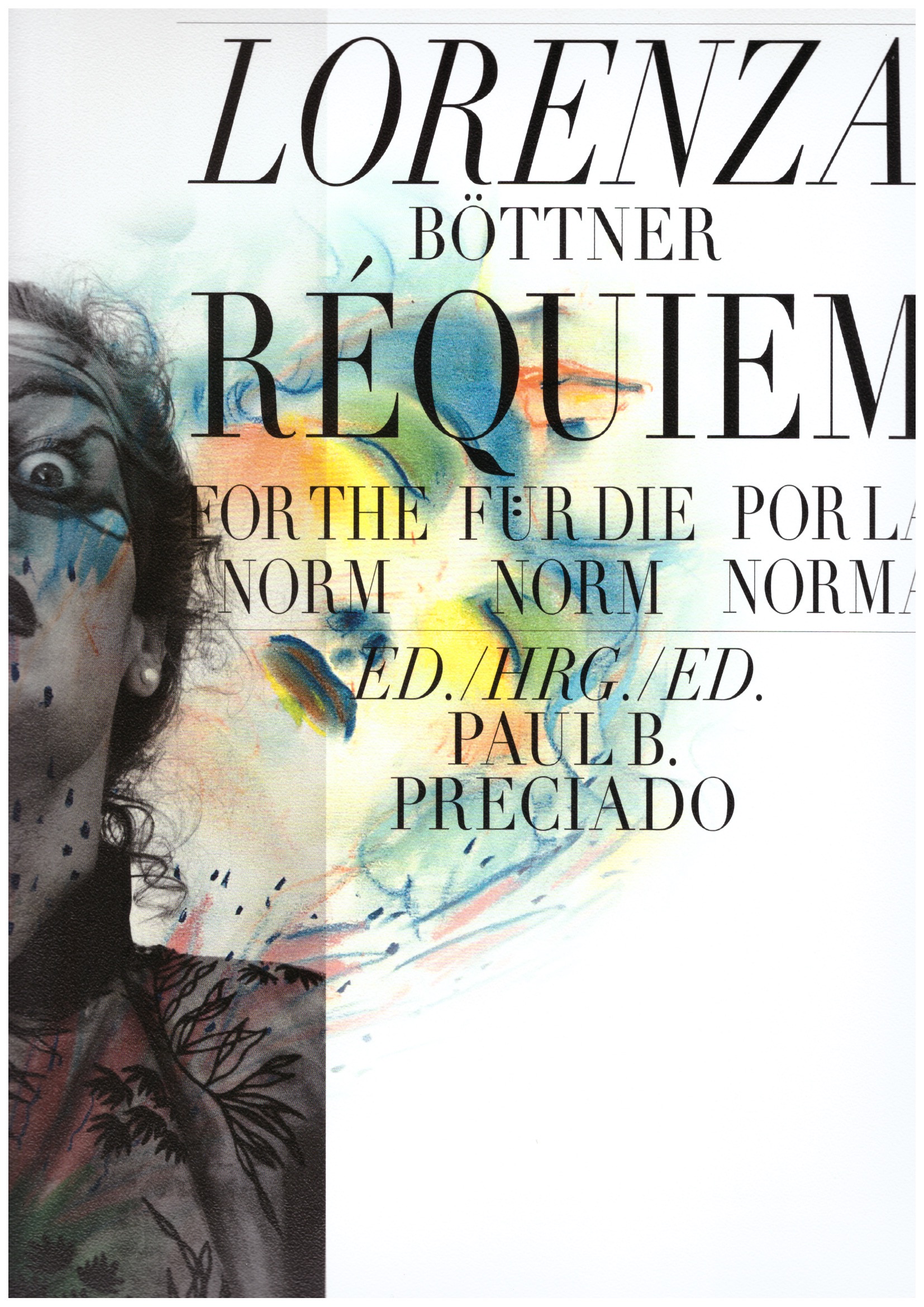 PRECIADO, Paul B. (ed.) - Lorenza Böttner. Requiem für die Norm / Requiem for the Norm / Rèquiem per la norm