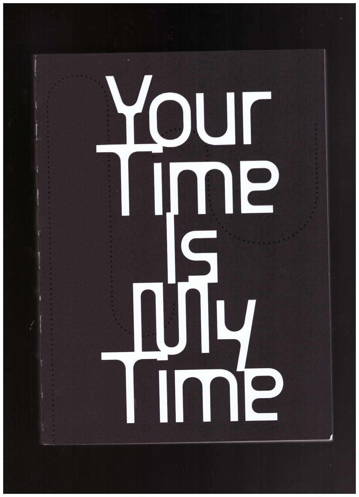Toots, Annika; TALUMAA, Merilin (eds.) - Your Time Is My Time