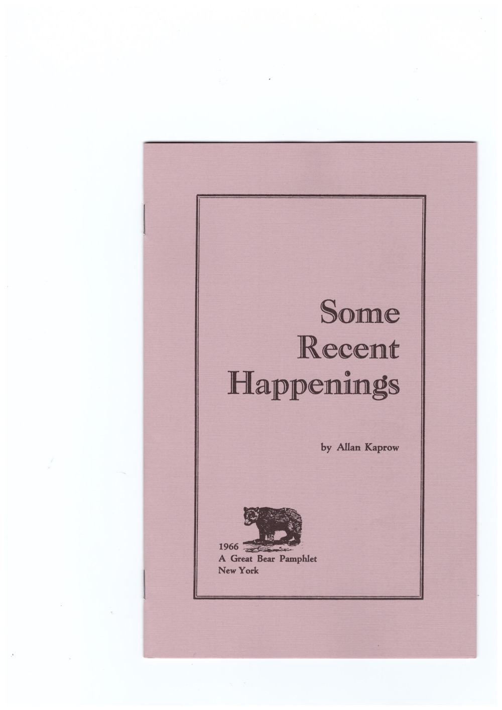 KAPROW, Allan - Great Bear Pamphlet #7. Some Recent Happenings