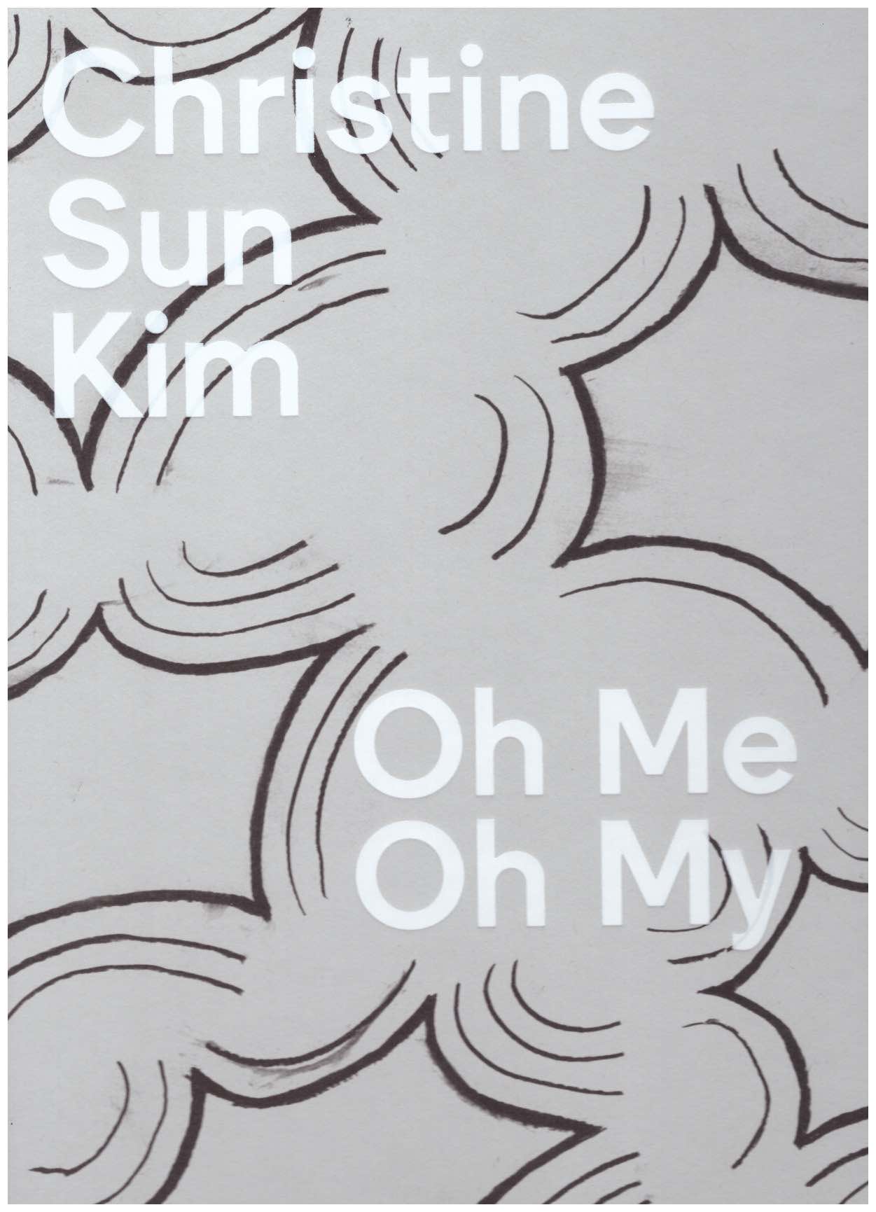 SELIGMAN, Rachel (ed.) - Christine Sun Kim: Oh Me Oh My