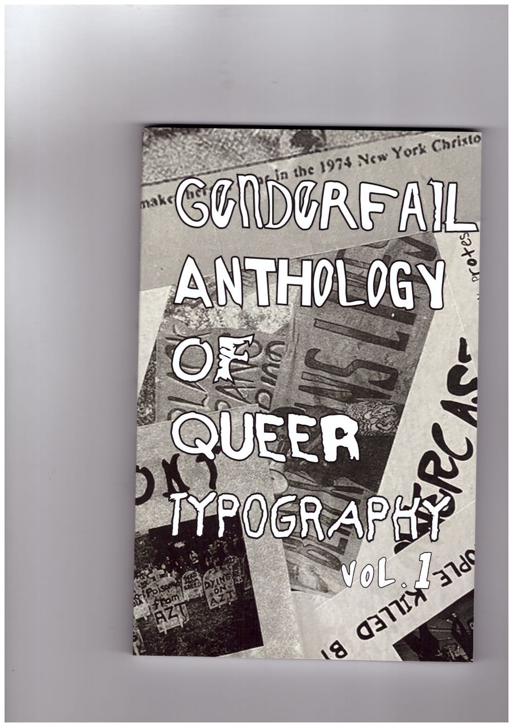 OAKLEY, Be; SOULELLIS, Paul - GenderFail Anthology of Queer Typography Vol.1