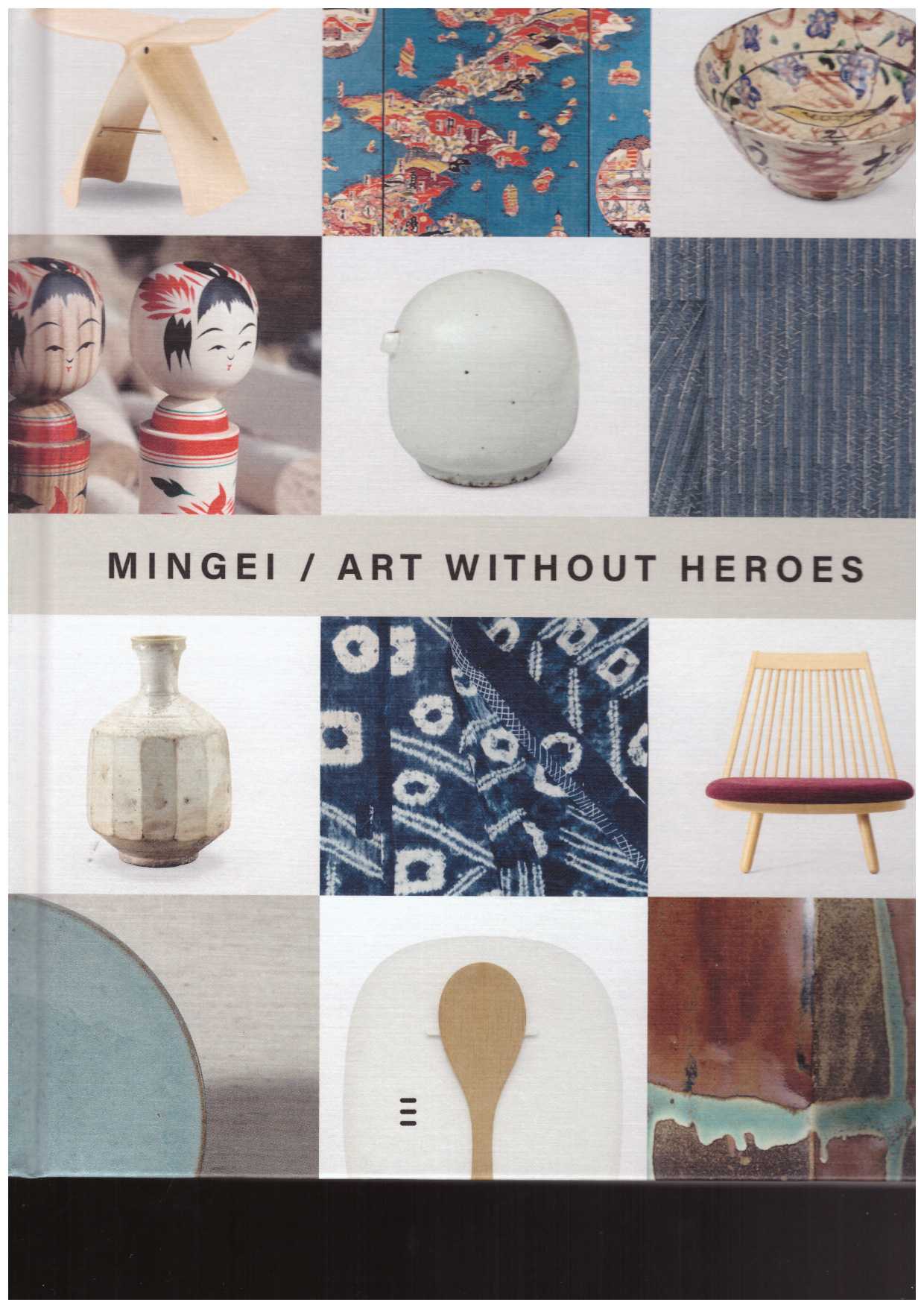 INGLESBY, Roisin (ed) - Mingei. Art Without Heroes