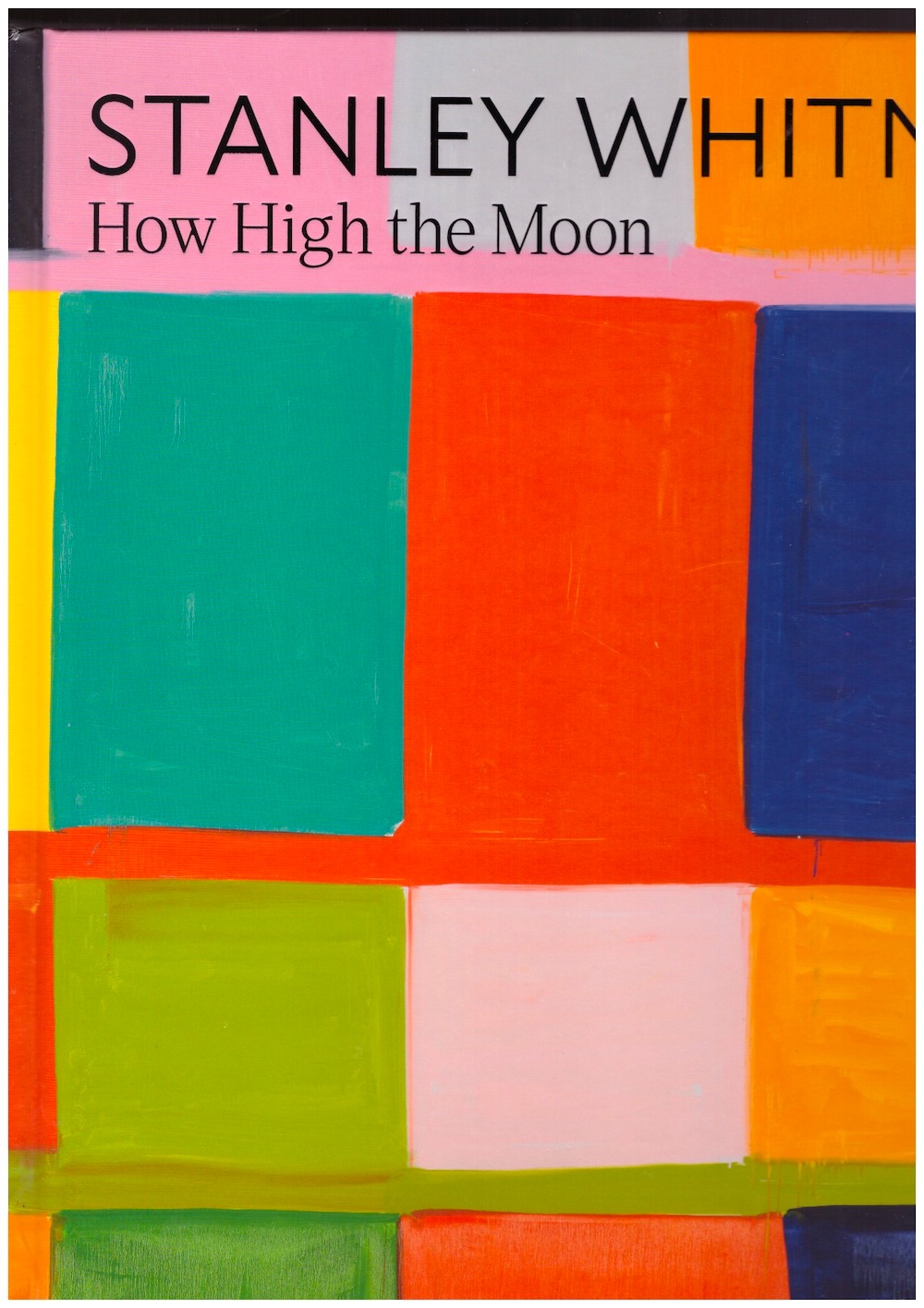 WHITNEY, Stanley; CHAFFEE, Cathleen (ed.) - Stanley Whitney: How High the Moon