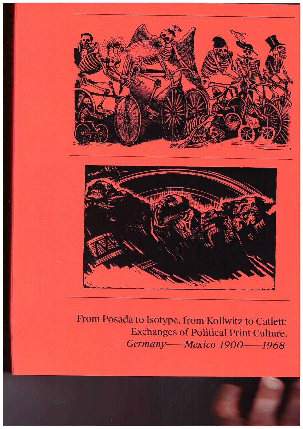 BUCHLOH, Benjamin H. D.; HAREWOOD, Michelle N. (eds.)  - From Posada to Isotype, from Kollwitz to Catlett: Exchanges of Political Print Culture. Germany – Mexico, 1900–1968