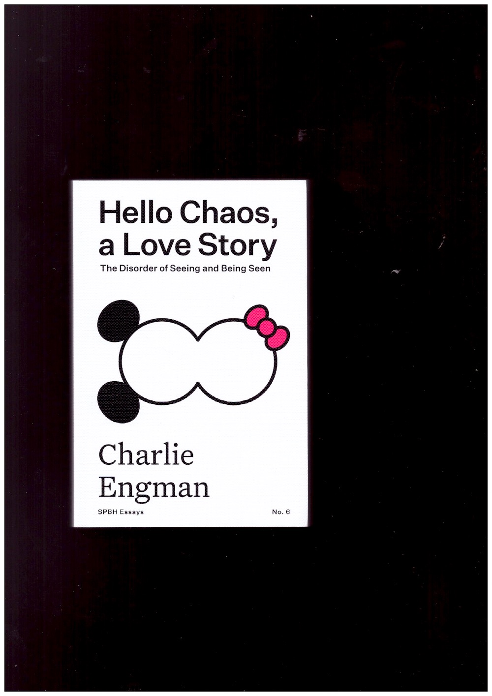 ENGMAN, Charlie - Hello Chaos, a Love Story: The Disorder of Seeing and Being Seen