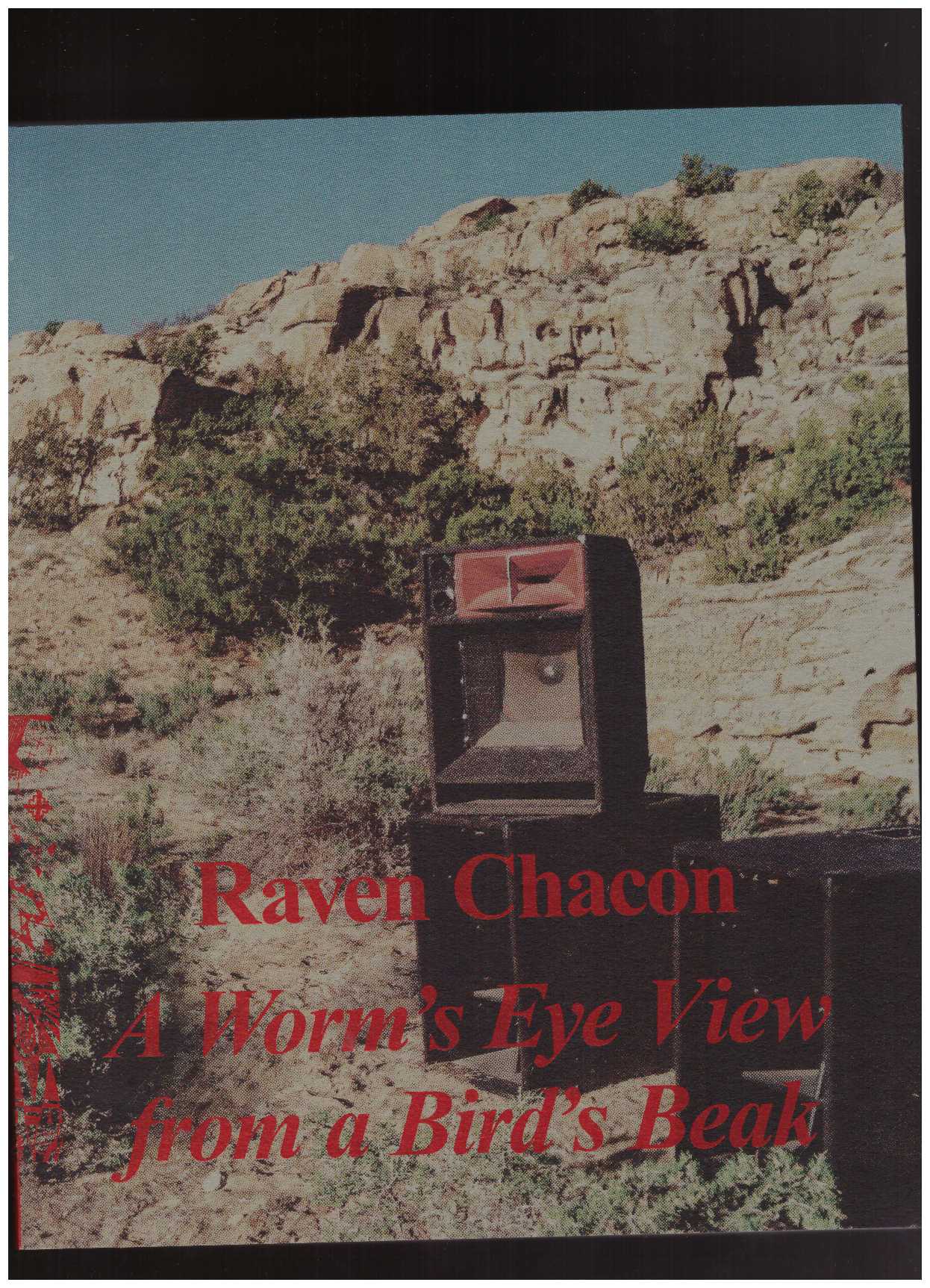 CHACON, Raven - A Worm's Eye View From a Bird's Beak