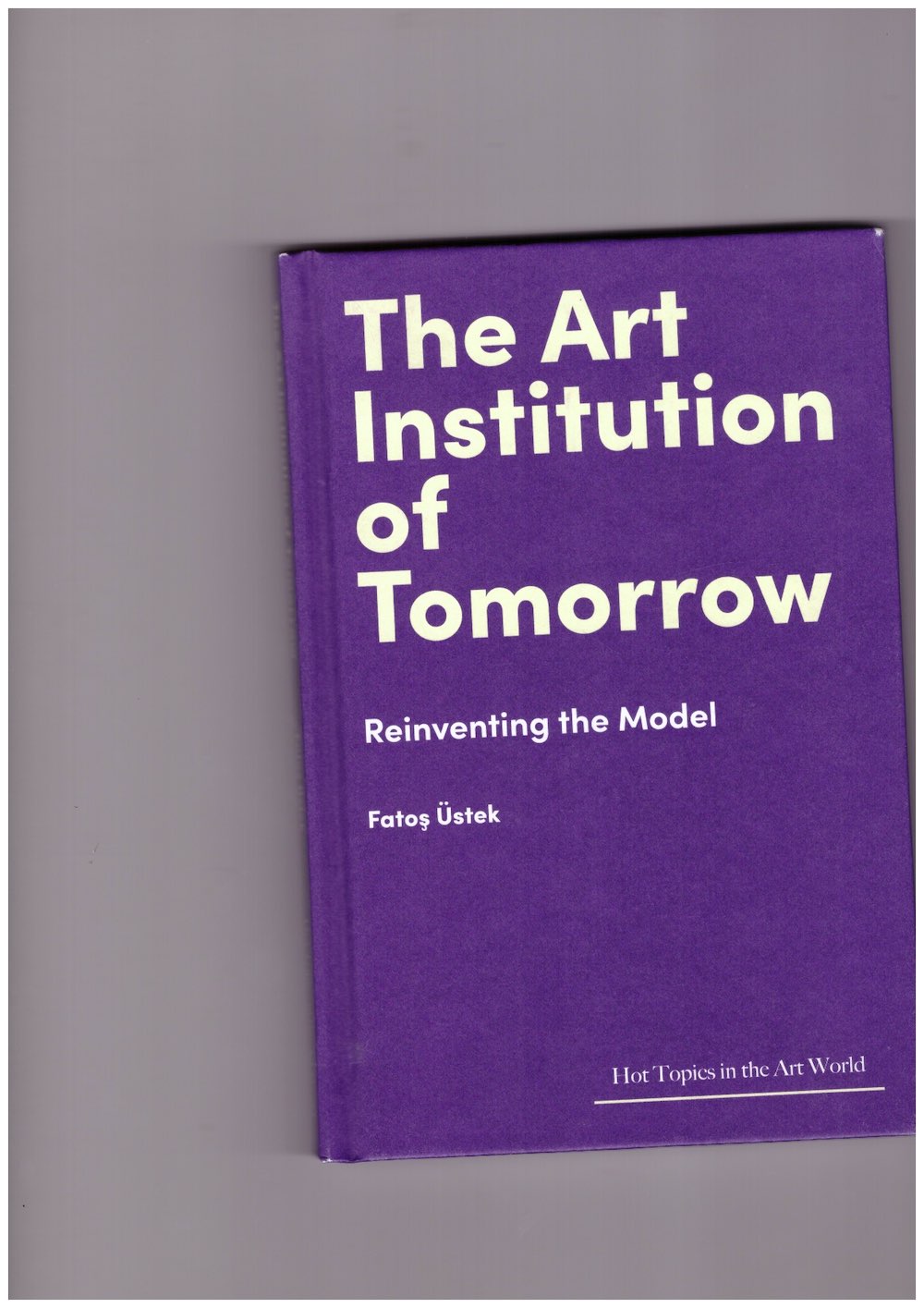 ÜSTEK, Fatos - The Art Institution of Tomorrow