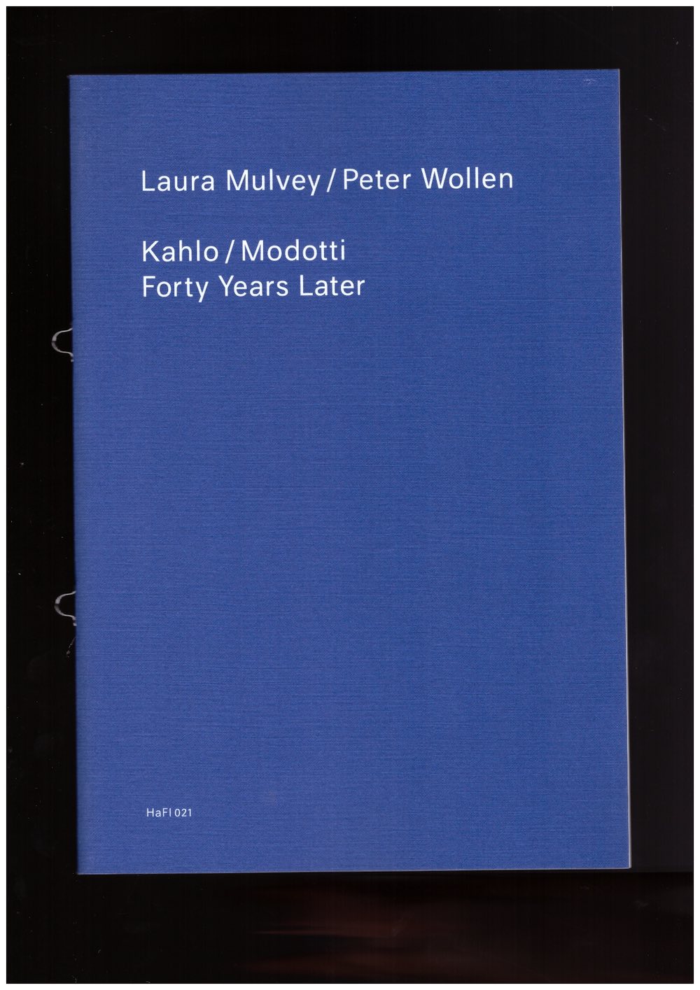 MULVEY, Laura; WOLLEN, Peter - Laura Mulvey / Peter Wollen: Kahlo / Modotti – Forty Years Later / 40 Jahre spater