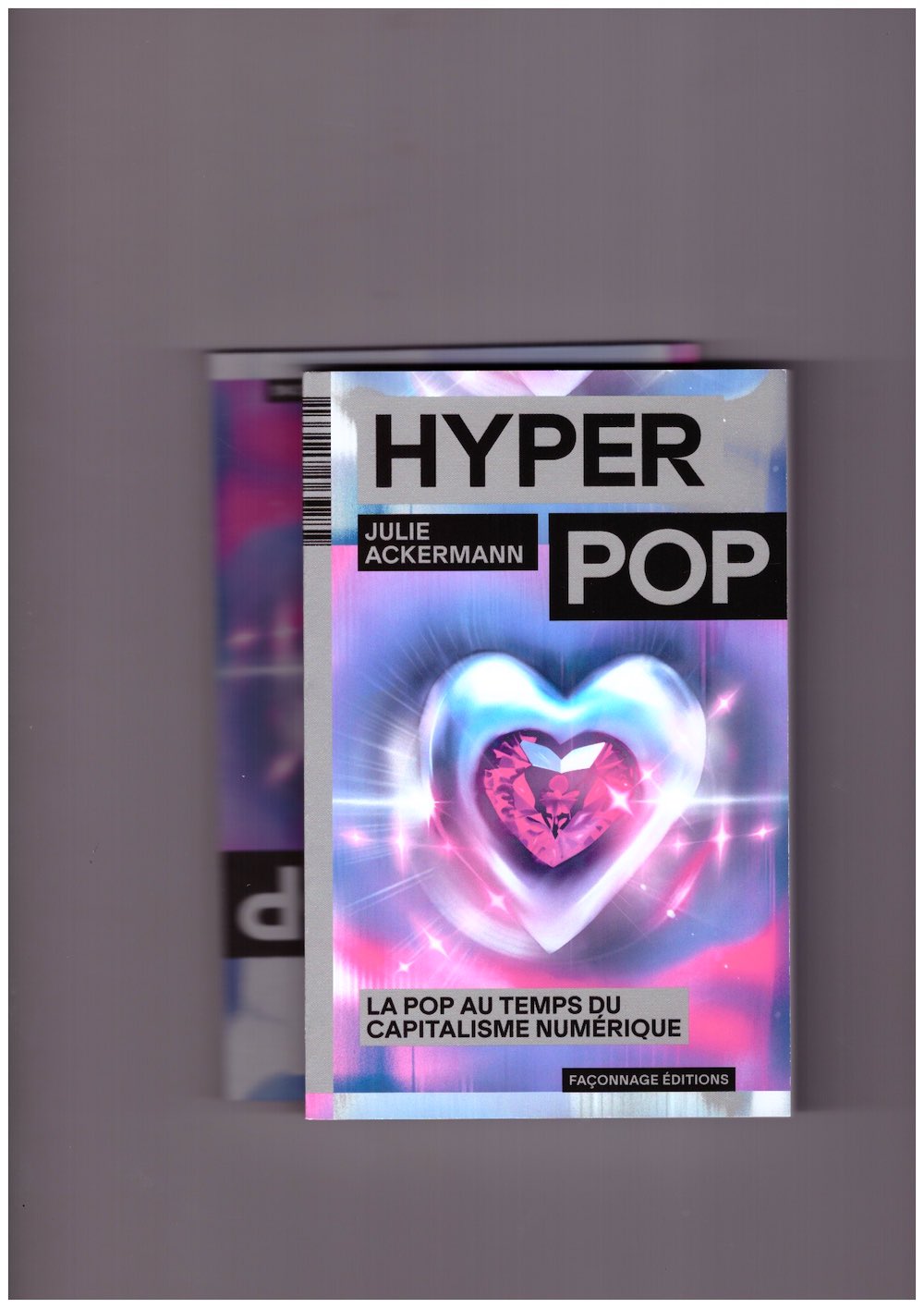 ACKERMANN, Julie - Hyperpop. La pop au temps du capitalisme numérique