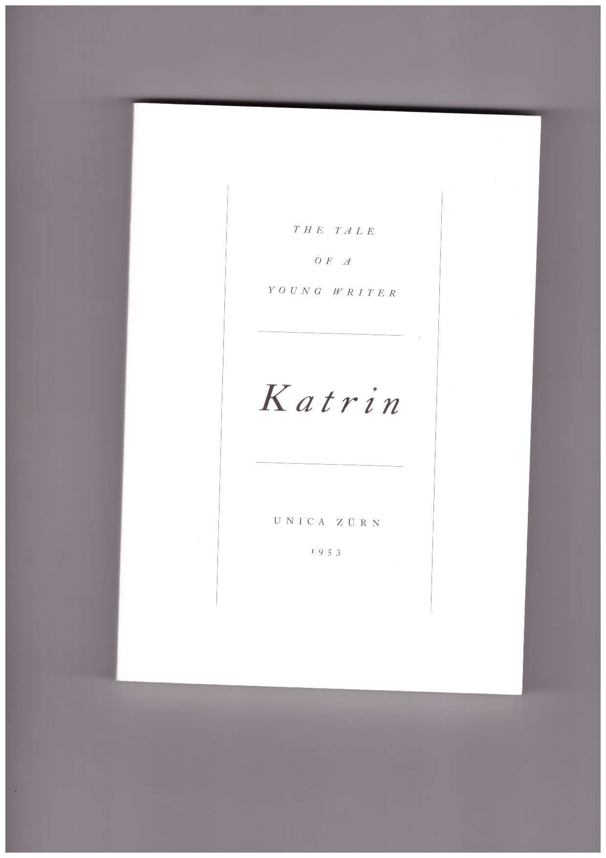 ZURN, Unica - Katrin – The Tale of a Young Writer