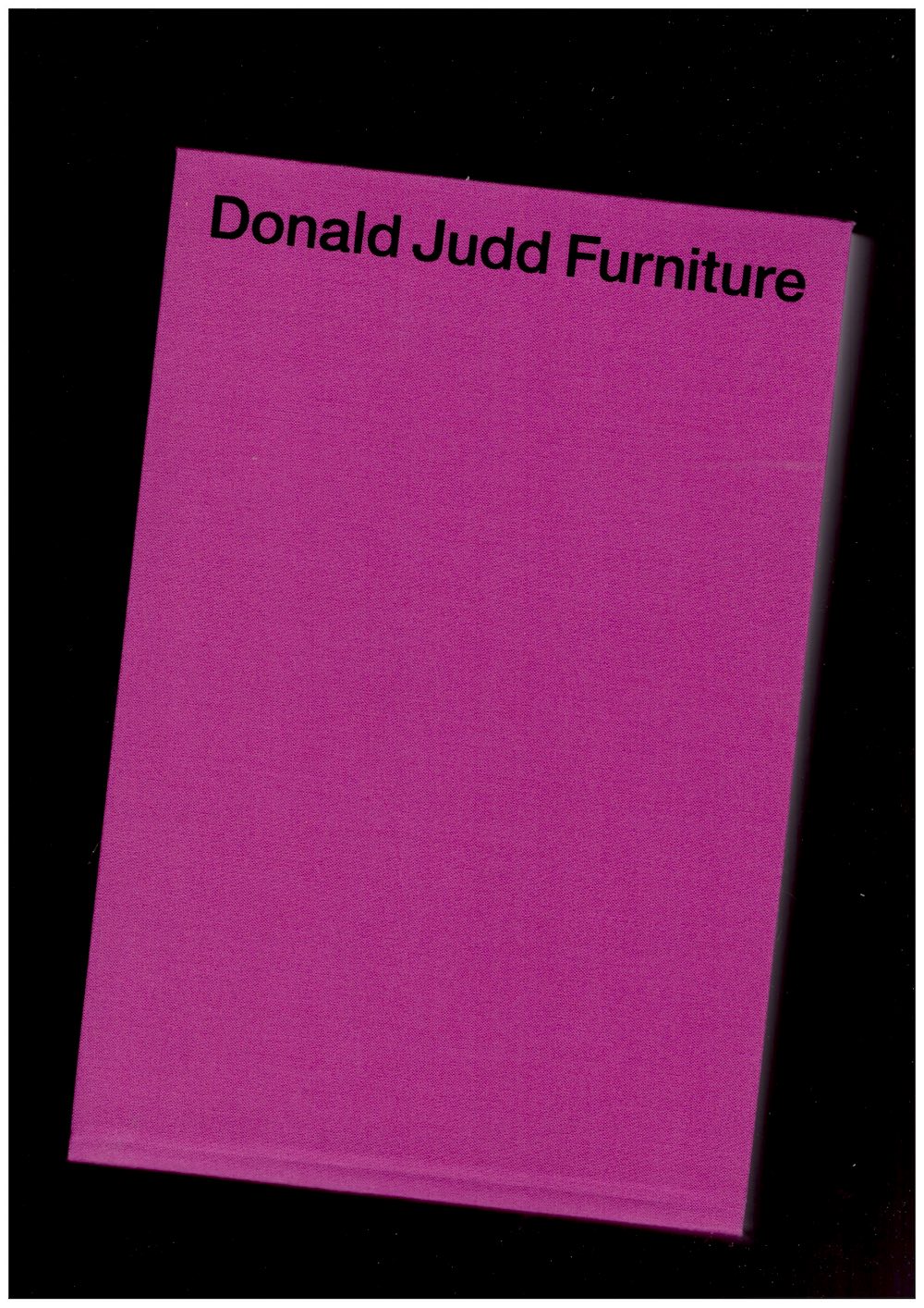 JUDD, Donald; JUDD, Rainer (ed.) - Donald Judd Furniture