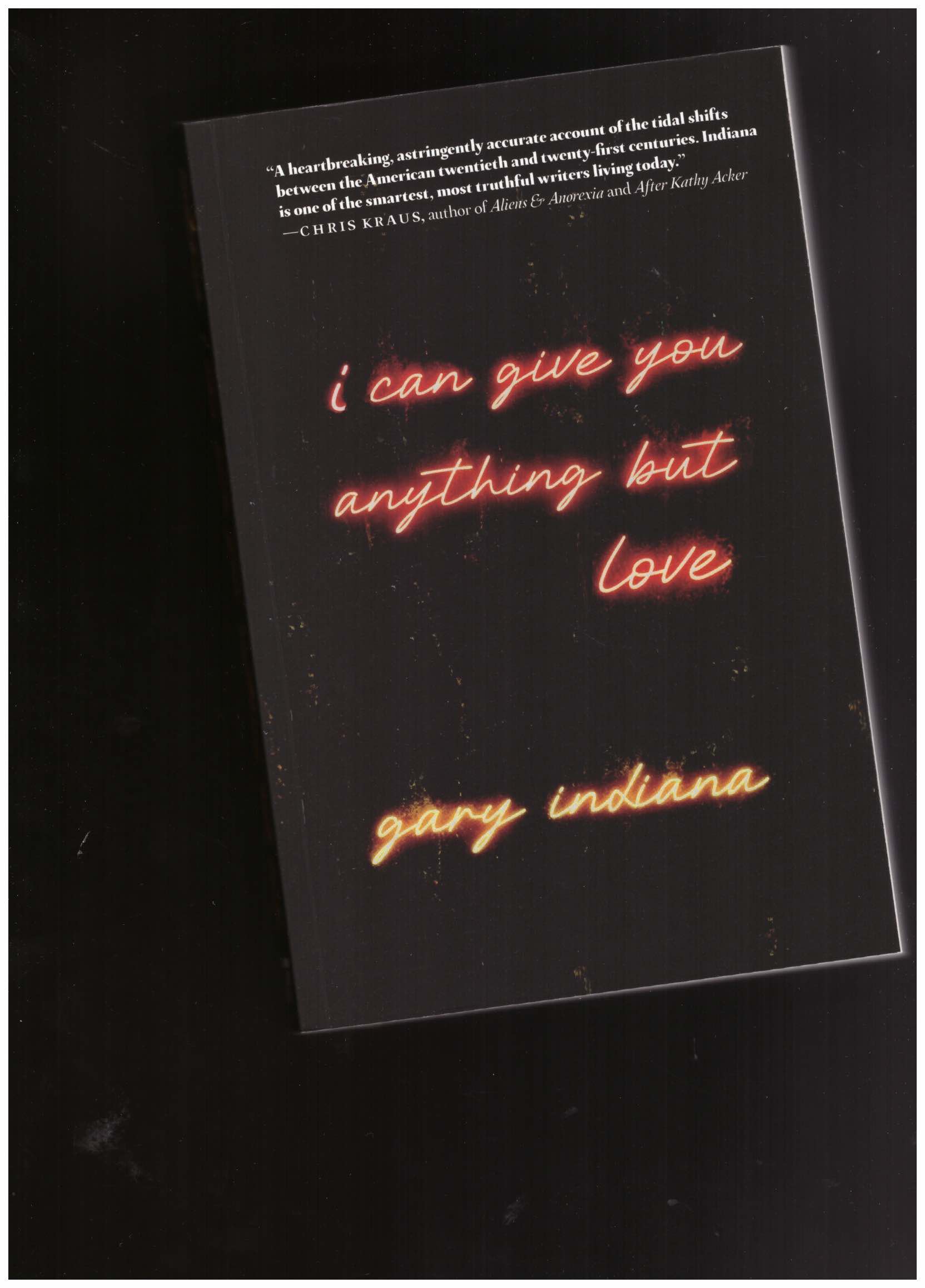 INDIANA, Gary - I Can Give You Anything But Love