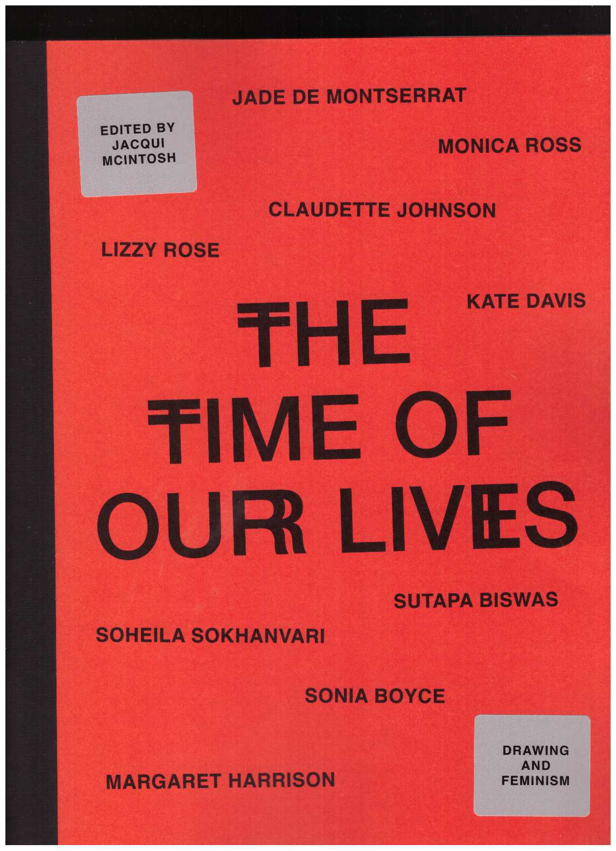 MCINTOSH, Jacqui (ed.) - The Time of Our Lives: Drawing & Feminism