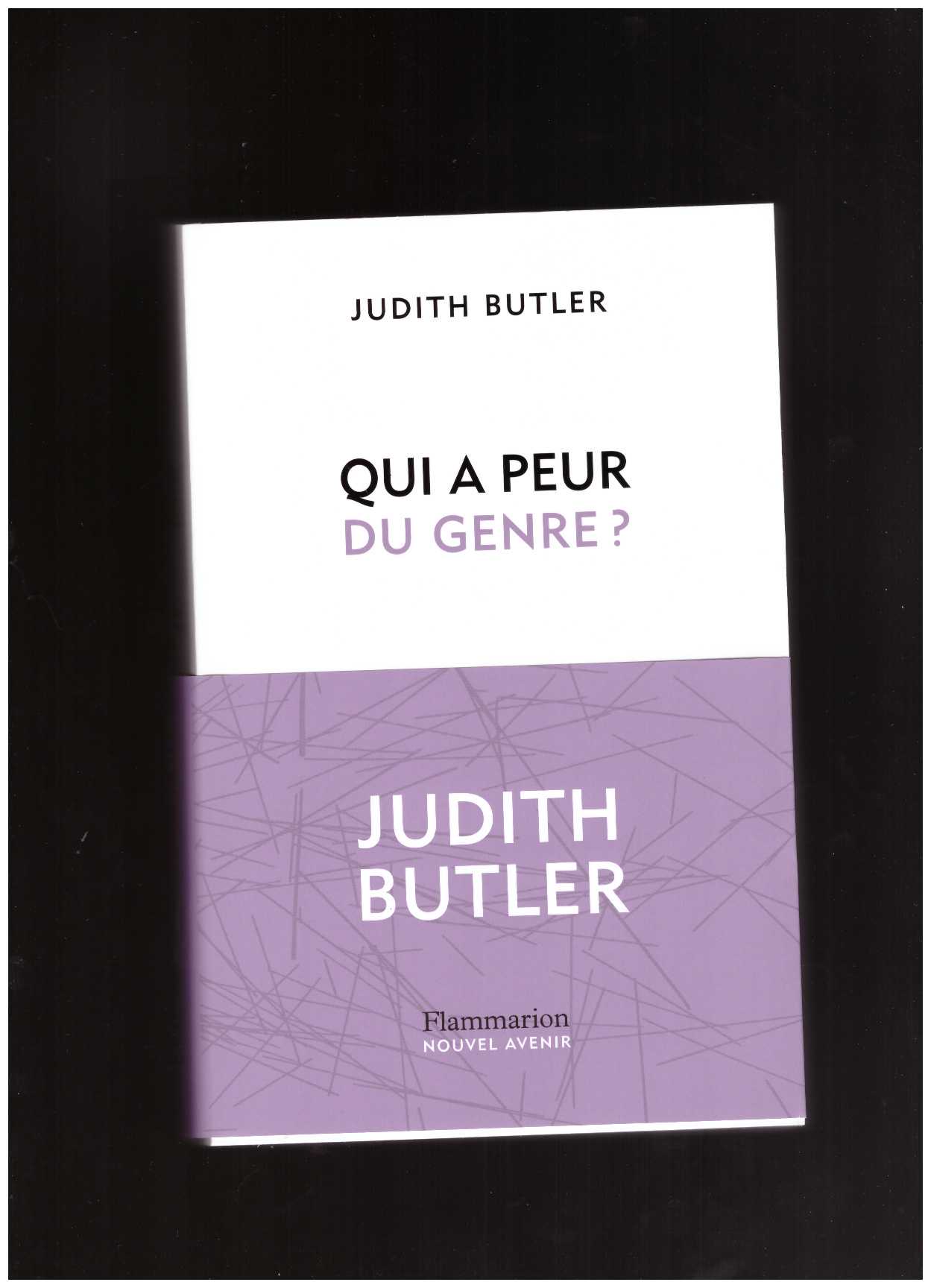 BUTLER, Judith P. - Qui a peur du genre ?