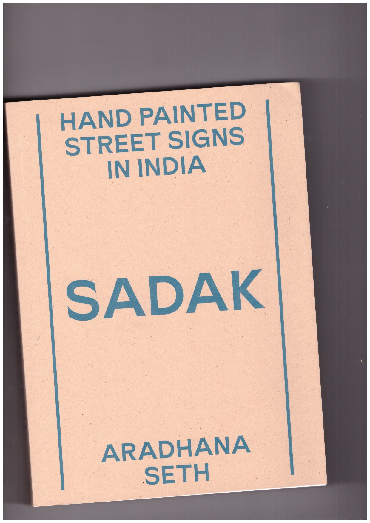 SETH, Aradhana - SADAK. Hand painted street signs in India