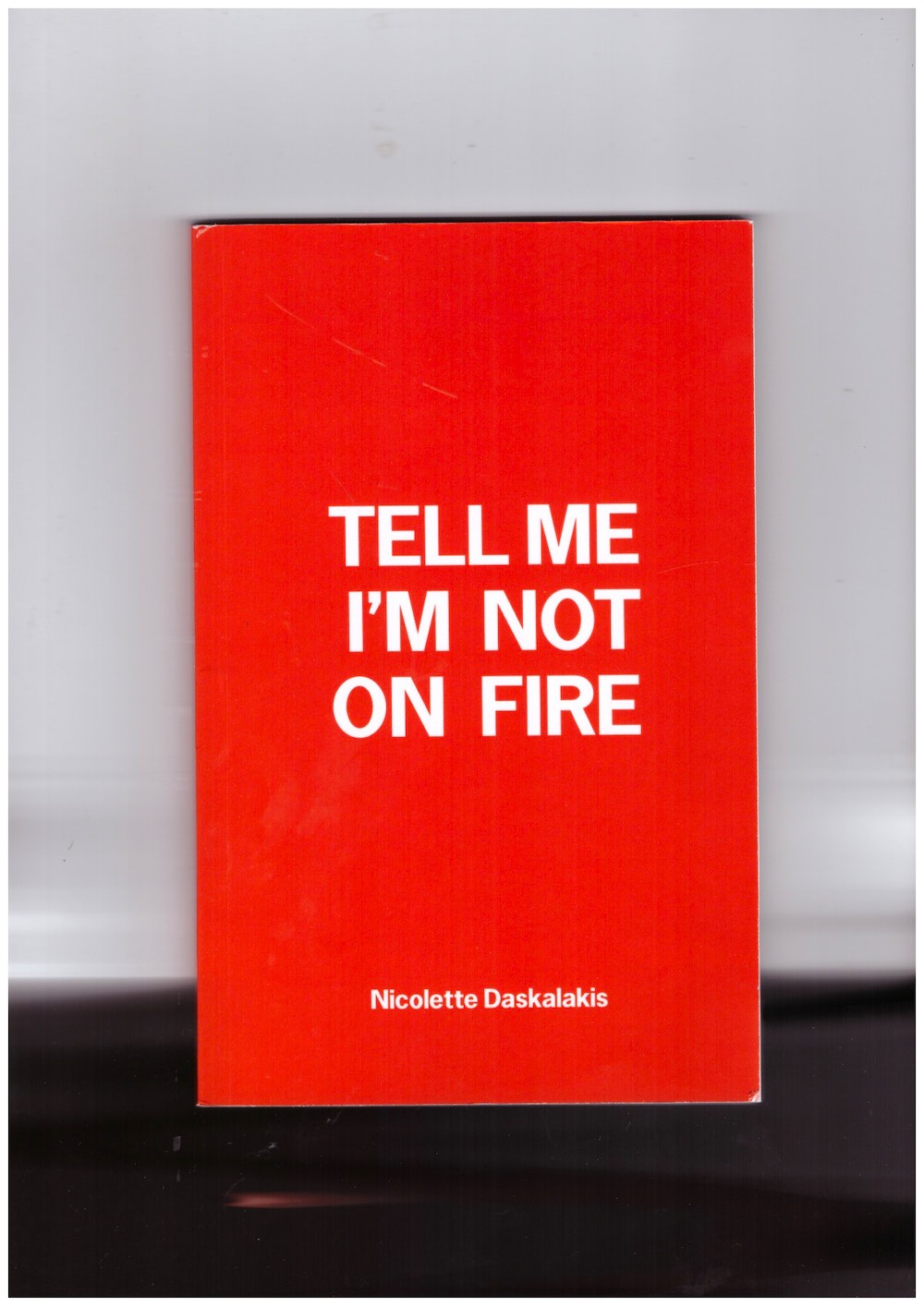 DASKALAKIS, Nicolette - Tell Me I’m Not on Fire