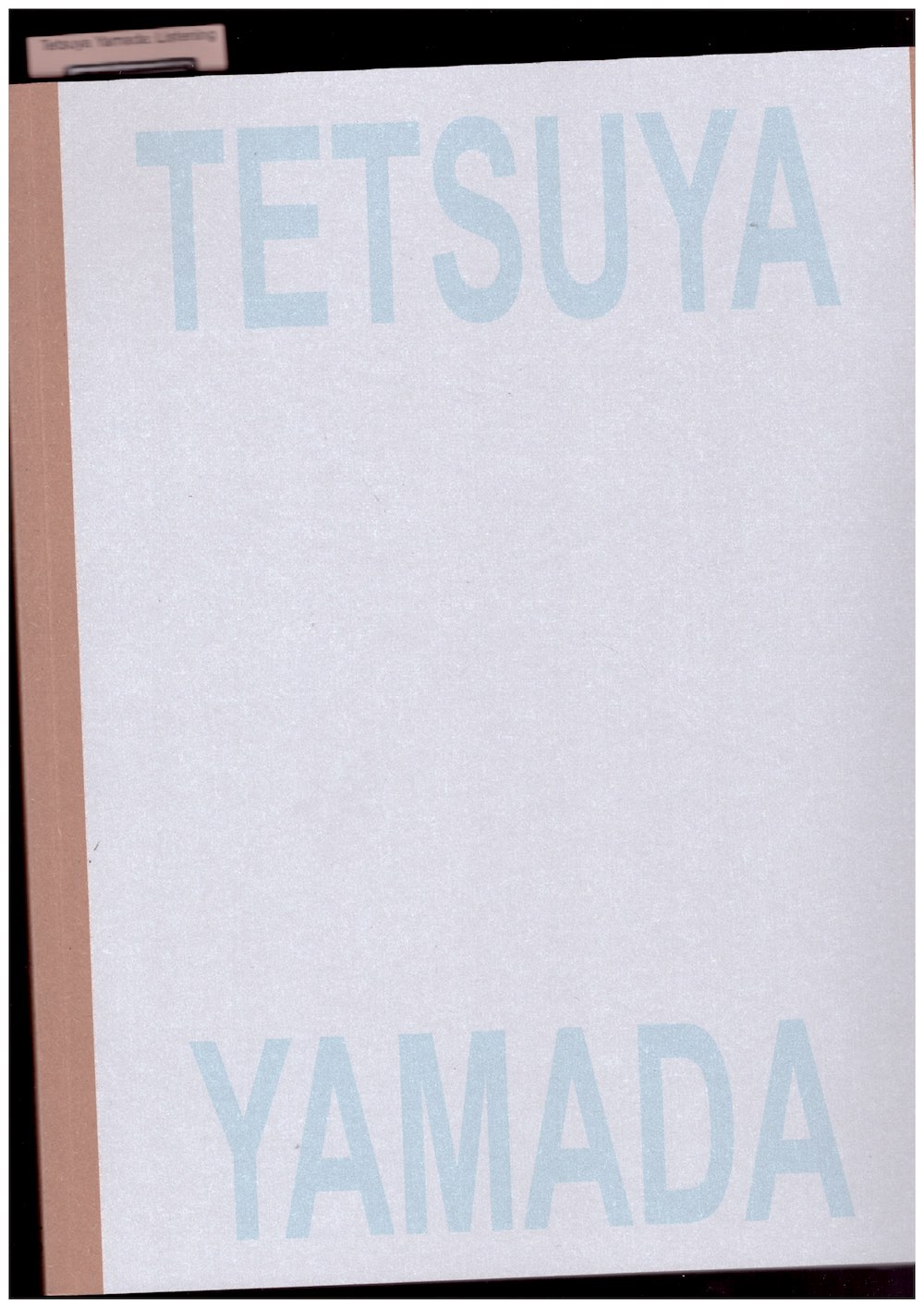 YAMADA, Tetsuya; ENGBERG, Siri (ed.) - Tetsuya Yamada: Listening