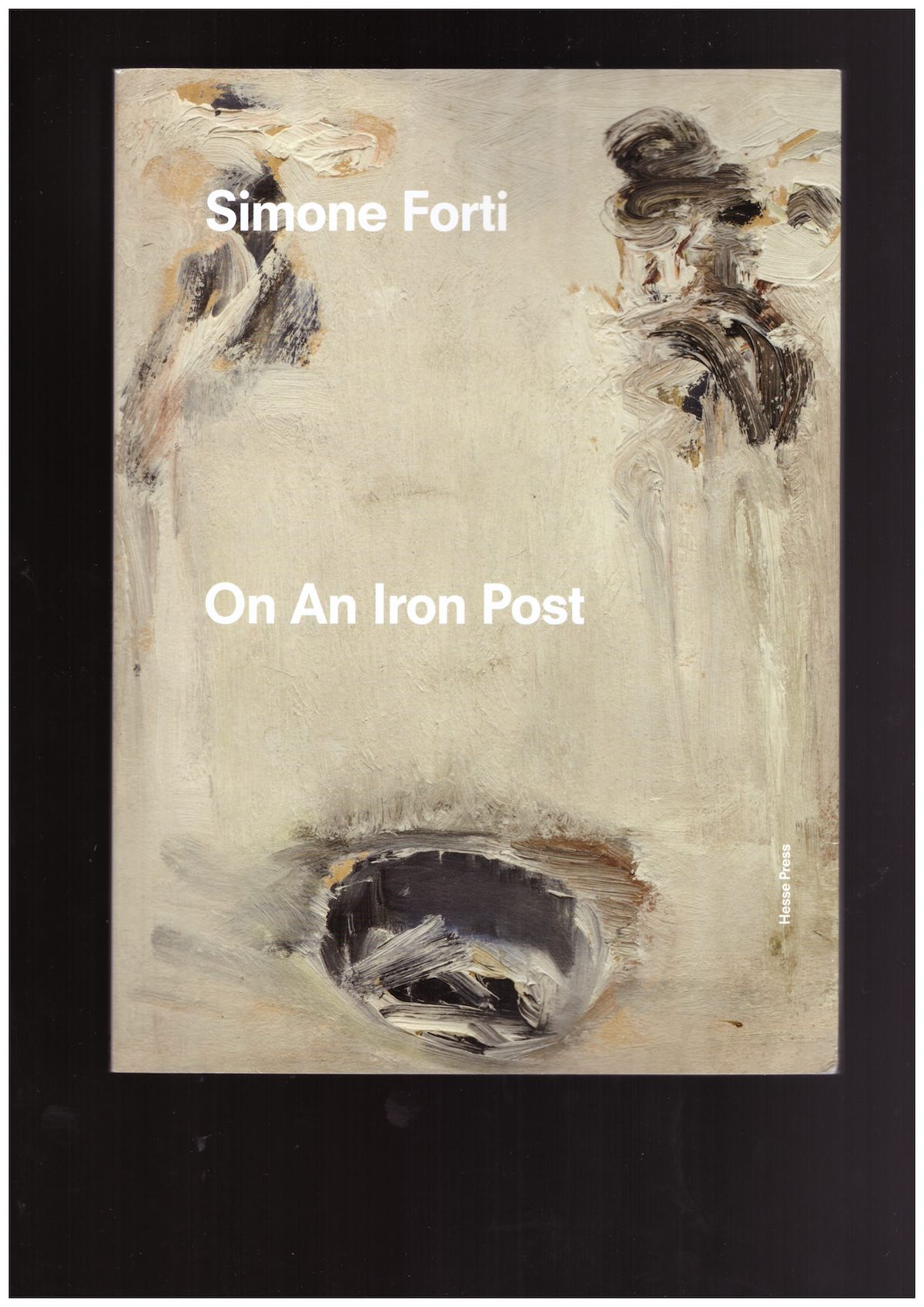 FORTI, Simone - On An Iron Post