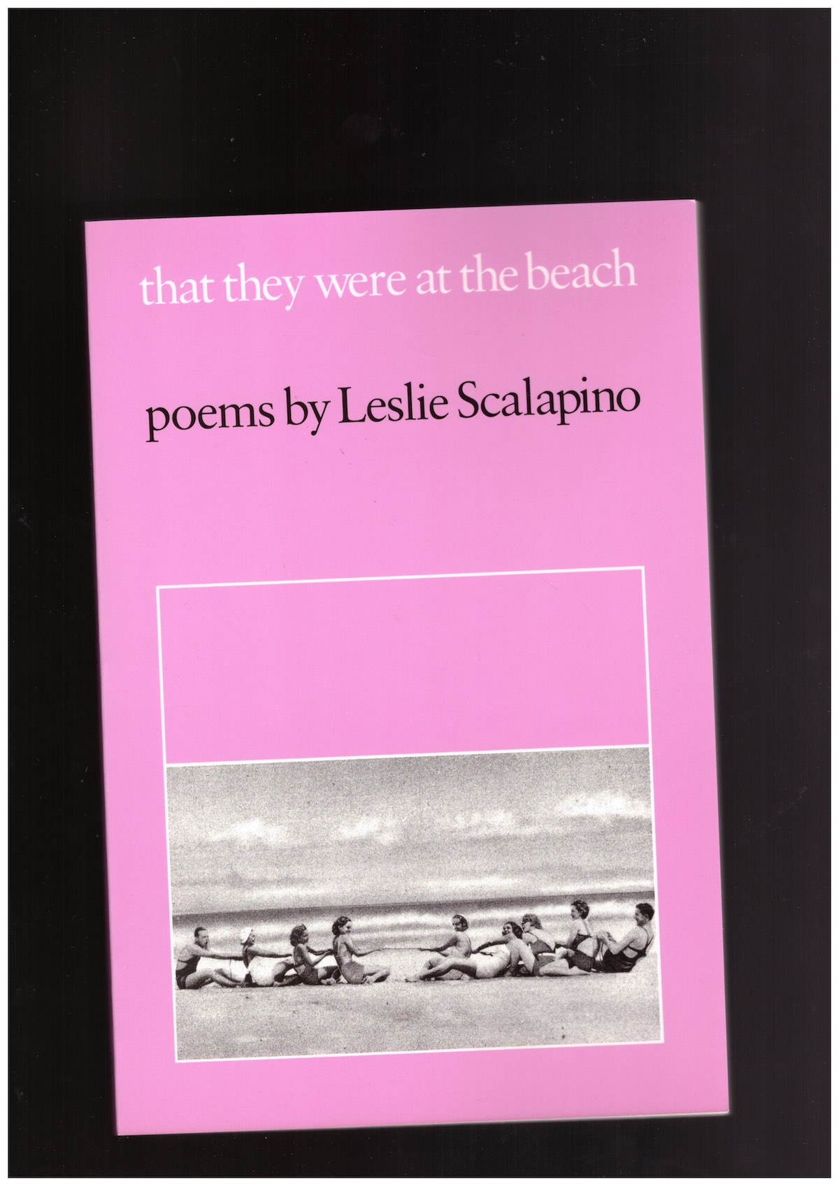 SCALAPINO, Leslie - that they were at the beach