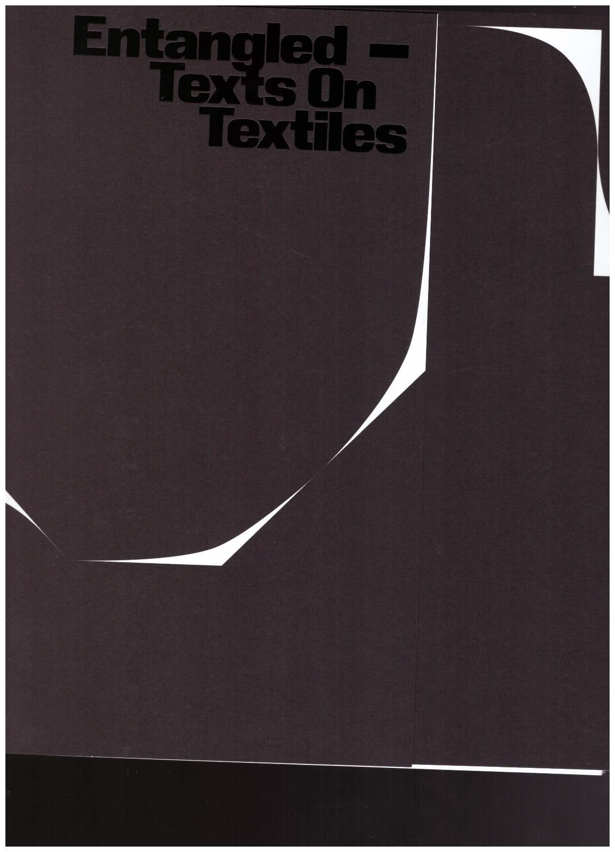 SZEFER KARLSEN, Anne - Entangled. Texts On Textiles