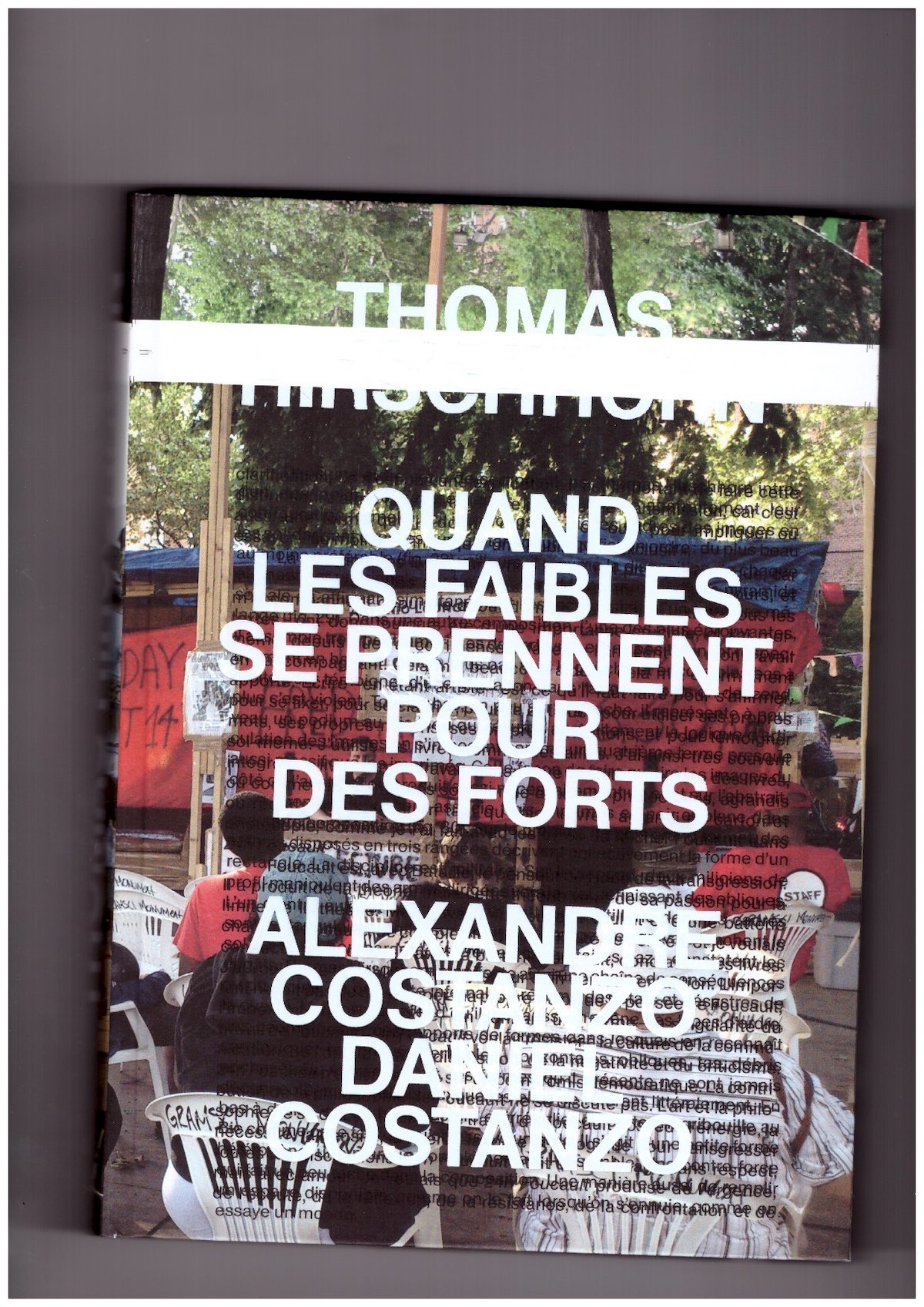 HIRSCHHORN, Thomas; COSTANZO, Alexandre; COSTANZO, Daniel - Thomas Hirschhorn: Quand les faibles se prennent pour des forts