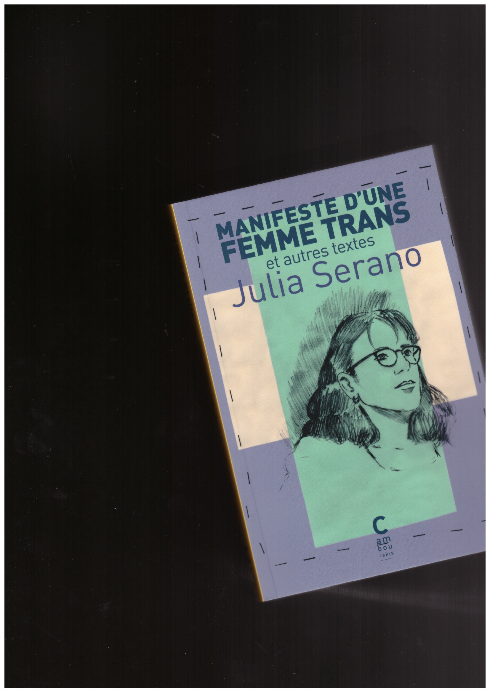 SERANO, Julia - Manifeste d’une femme trans et autres textes