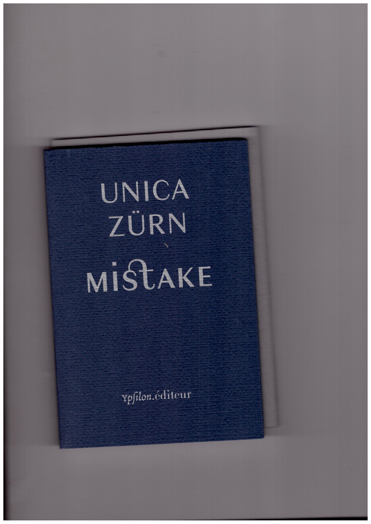 ZÜRN, Unica - Mistake & autres écrits français