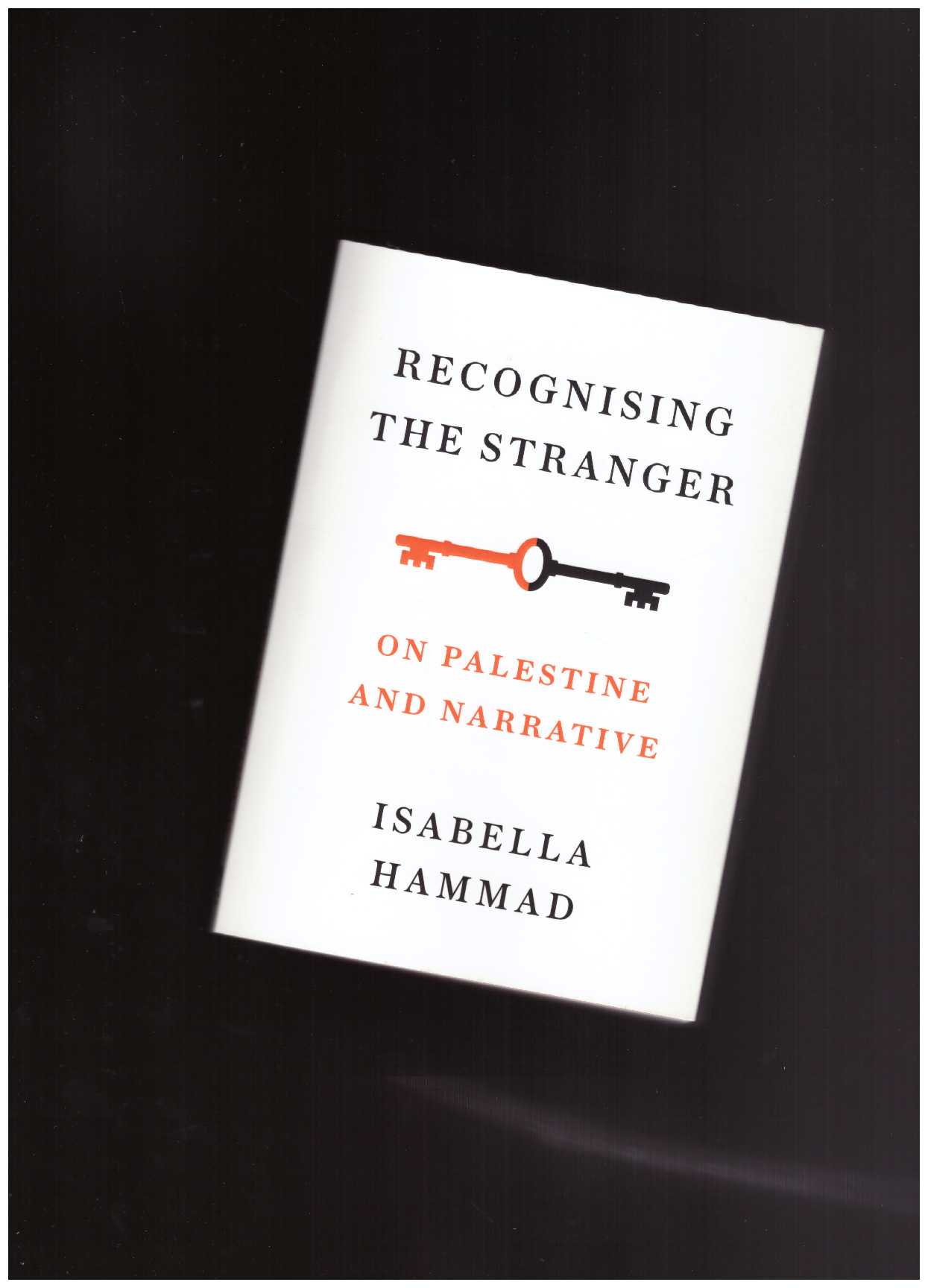 HAMMAD, Isabella - Recognising the Stranger: On Palestine and Narrative