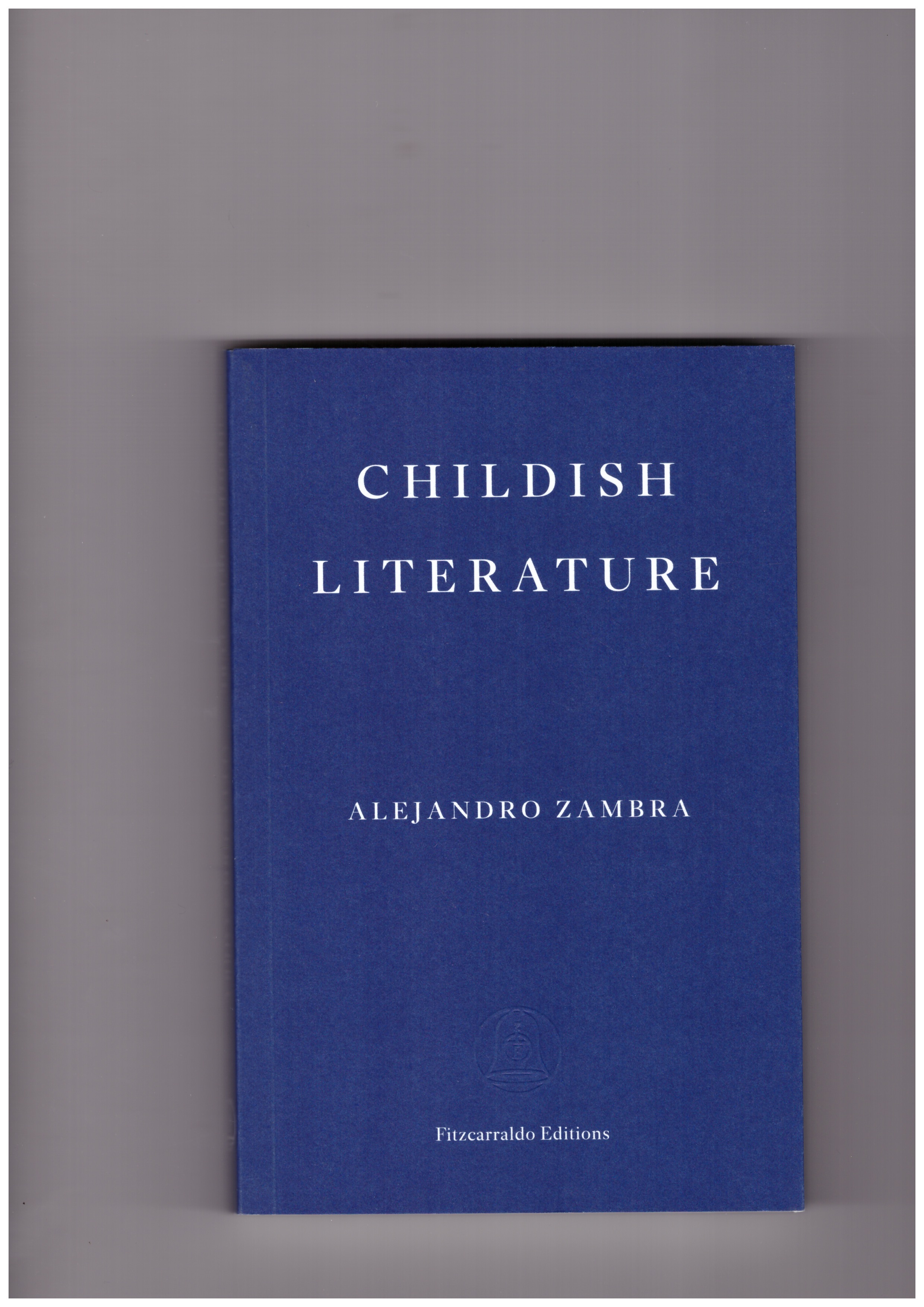 ZAMBRA, Alejandro - Childish Literature