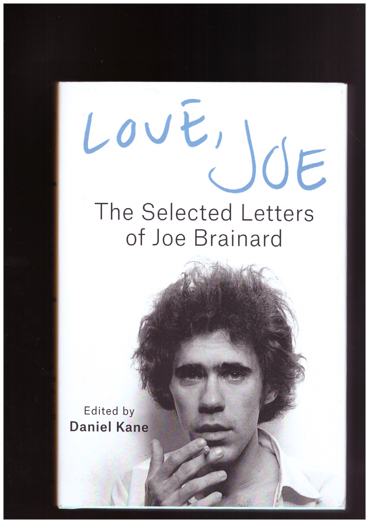 BRAINARD, Joe; KANE, Daniel (ed.) - Love, Joe. The Selected Letters of Joe Brainard