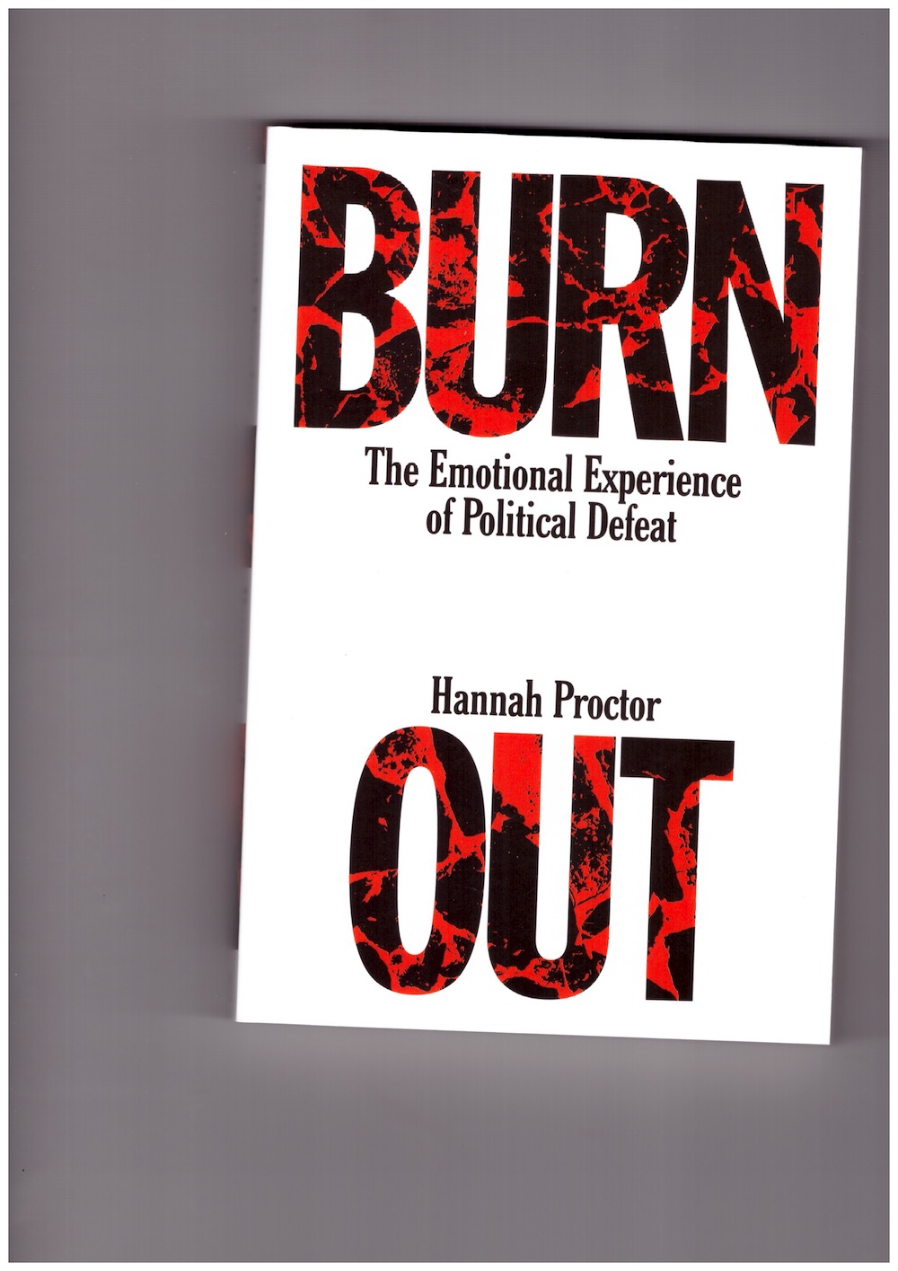 PROCTOR, Hannah - Burnout. The Emotional Experience of Political Defeat