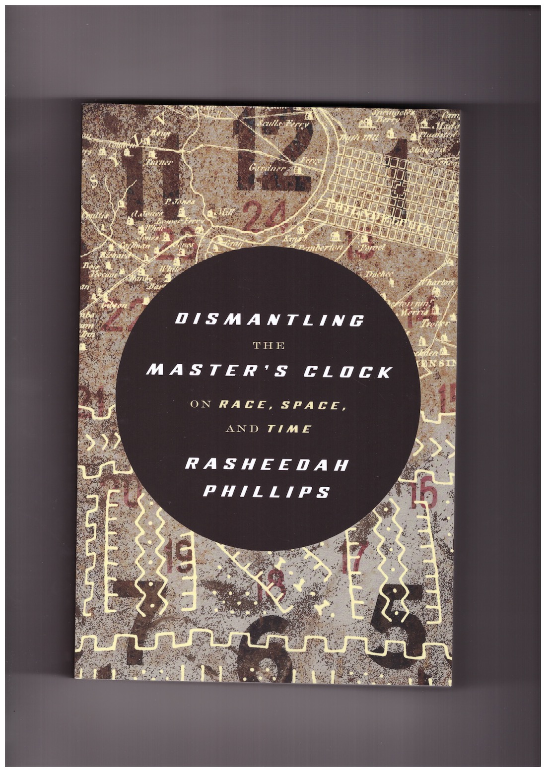 PHILLIPS, Rasheedah - Dismantling the Master’s Clock. On race, Space, and Time