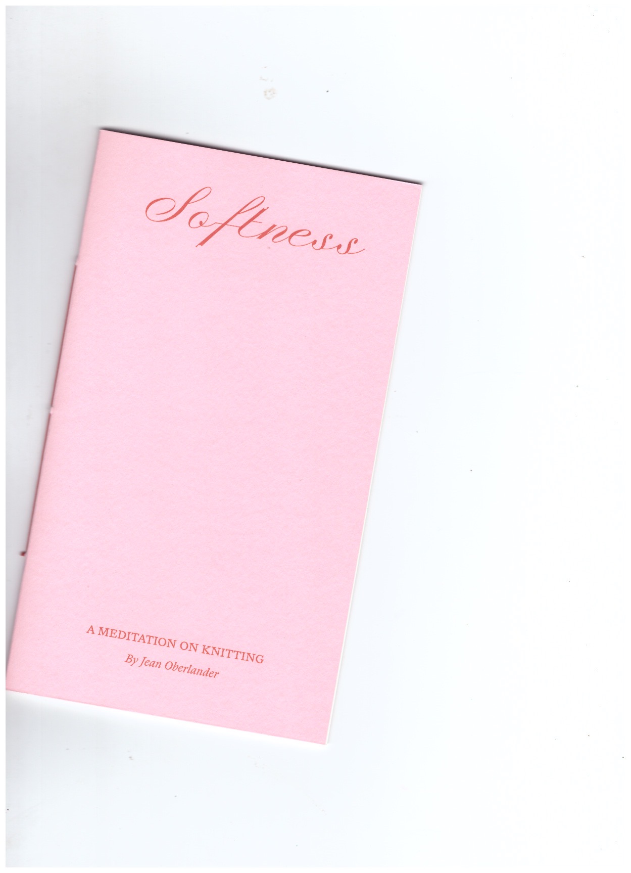 OBERLANDER, Jean  - Softness - A Meditation on Knitting