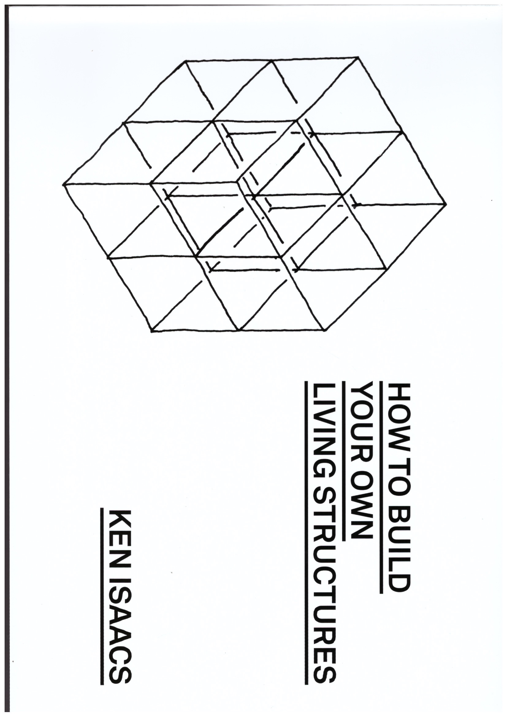 ISAAC, Ken - How to Build your Own Living Structures