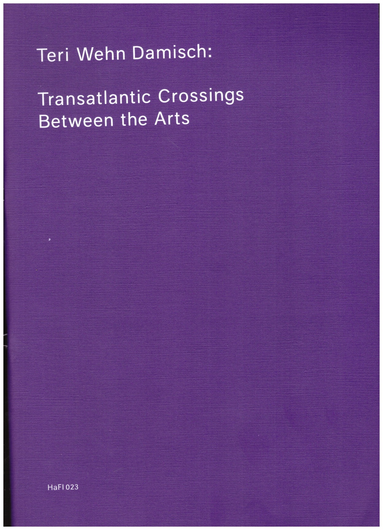 WEHN DAMISCH, Teri - Transatlantic Crossings Between the Arts