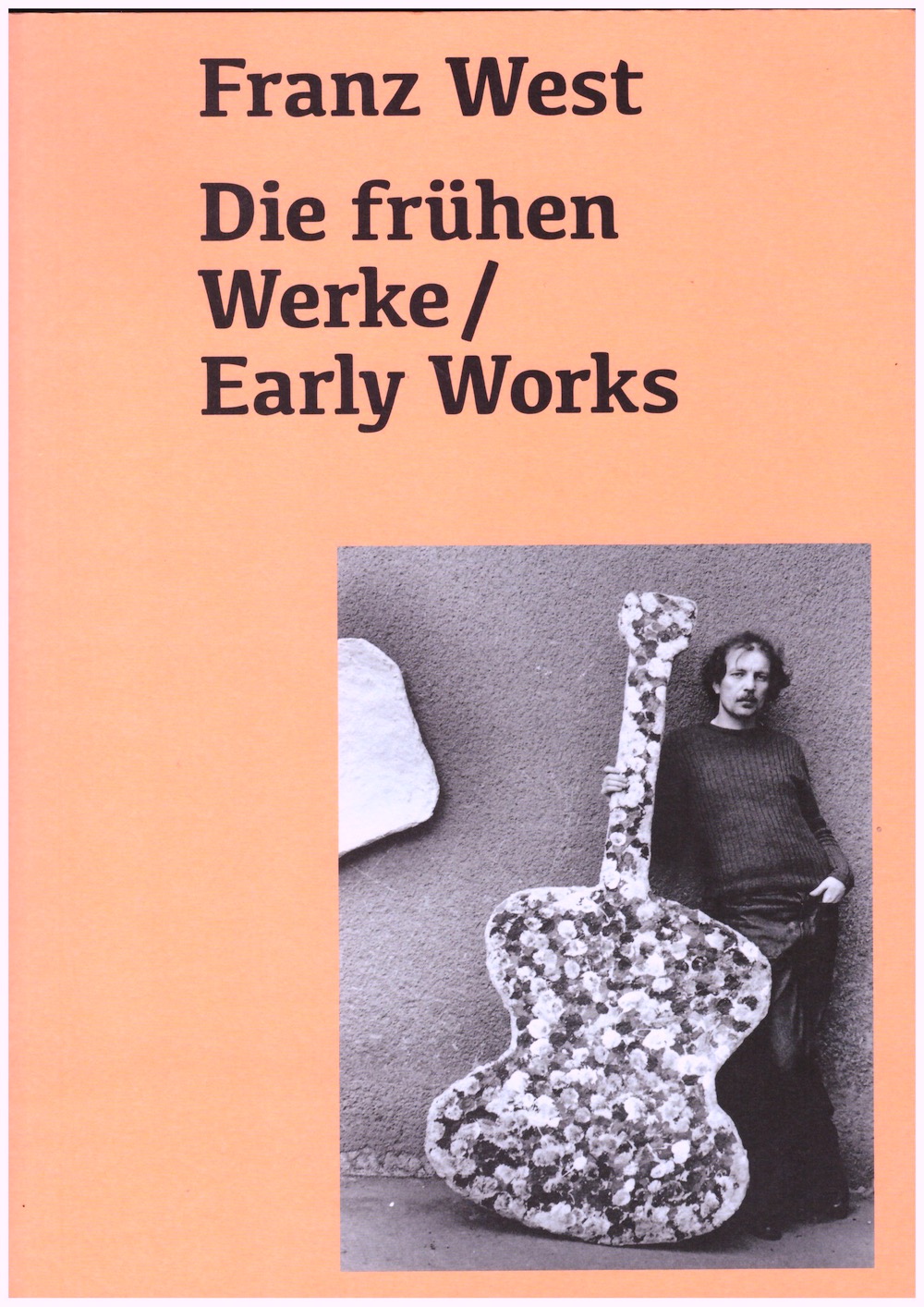 WEST, Franz; PAKESCH, Peter - Franz West. Die frühen Werke / Early Works