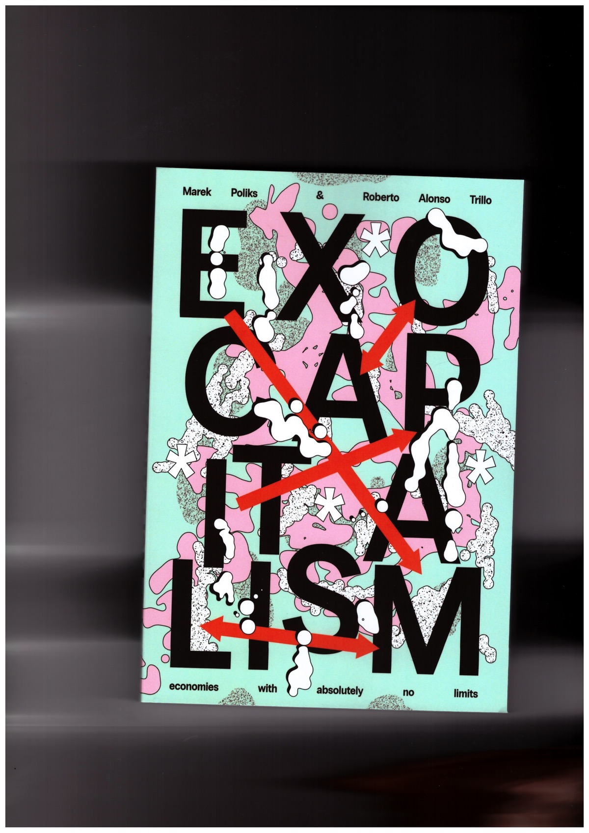 POLIKS, Marek & ALONSO TRILLO, Roberto - Exocapitalism. Economies with absolutely no limits