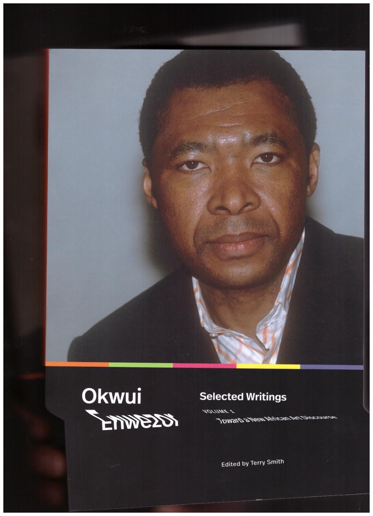 ENWEZOR, Okwui - Selected Writings, Volume 1: Toward a New African Art Discourse