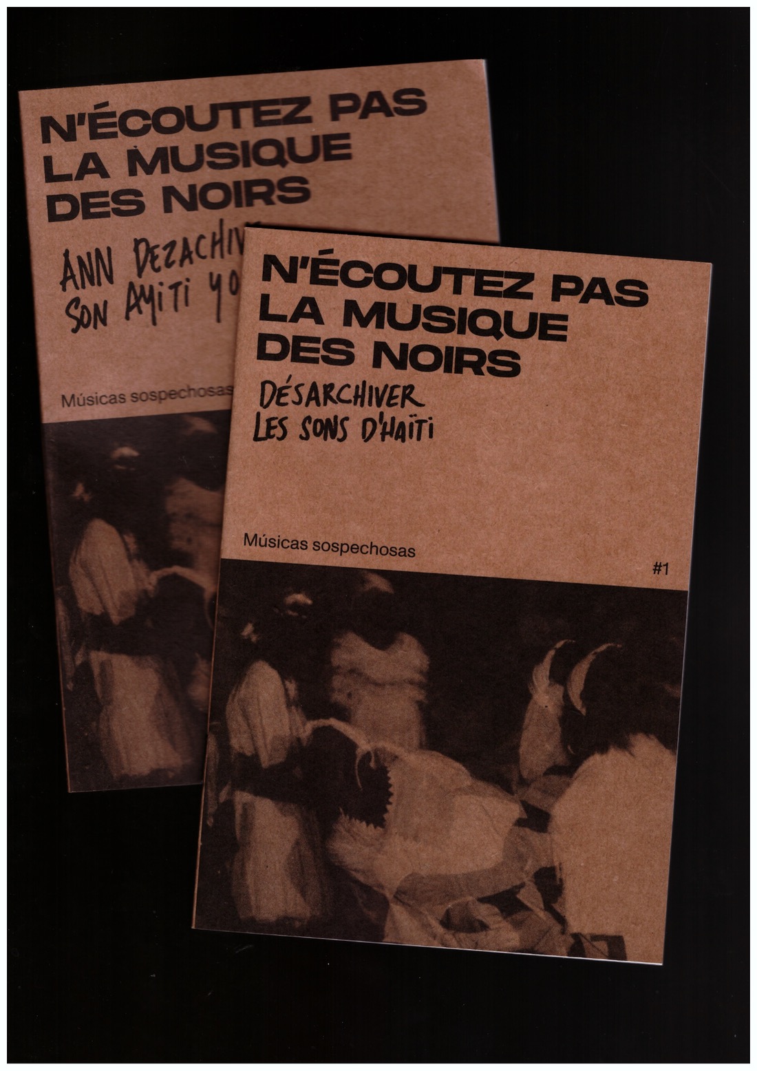 ARDITE, Sarah; DE LA PAZ, Anabel; DUQUE, Ricardo - N’écoutez pas la musique des noirs. Désarchiver les sons d’Haïti