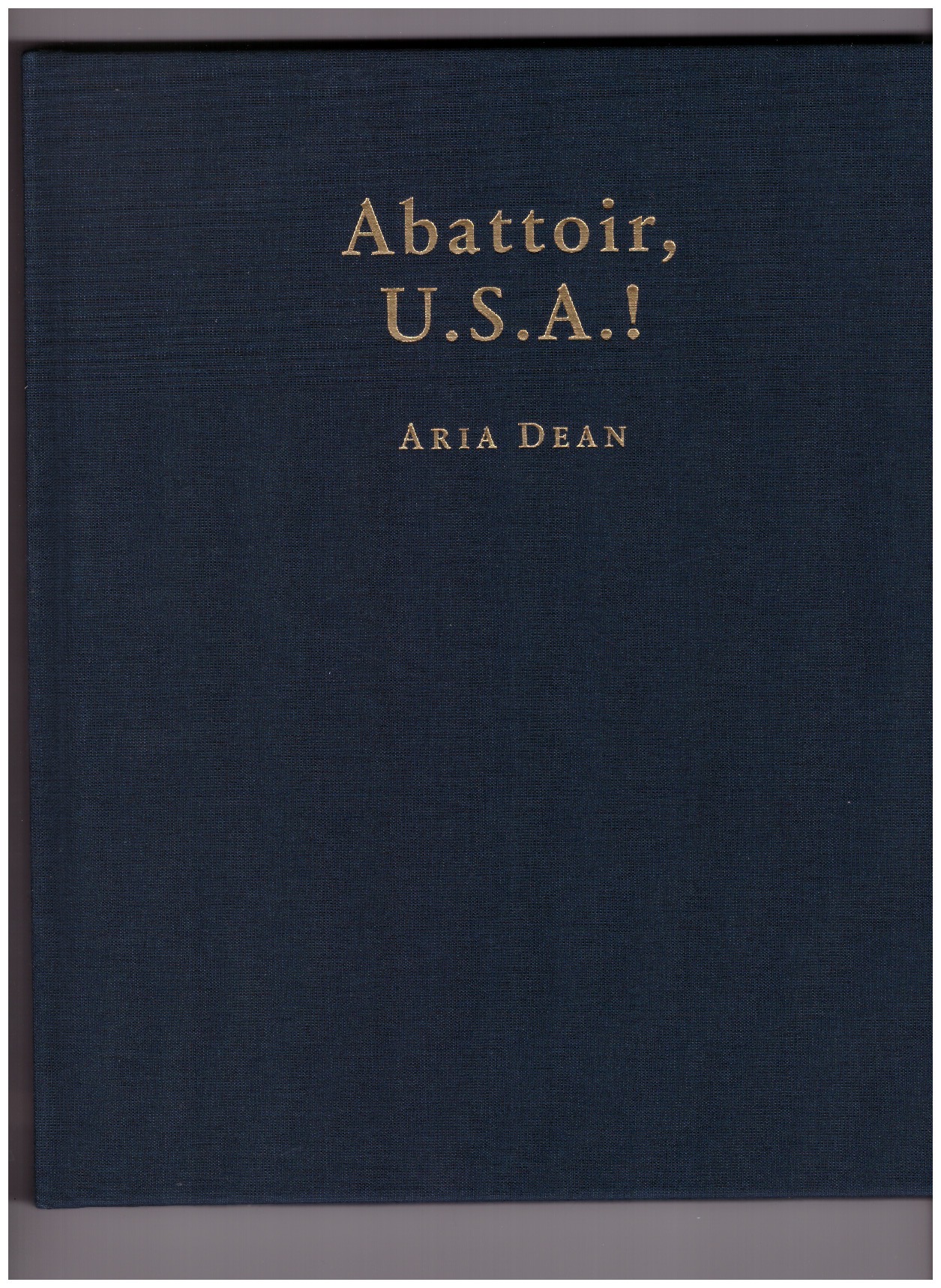DEAN, Aria - Abattoir U.S.A.!