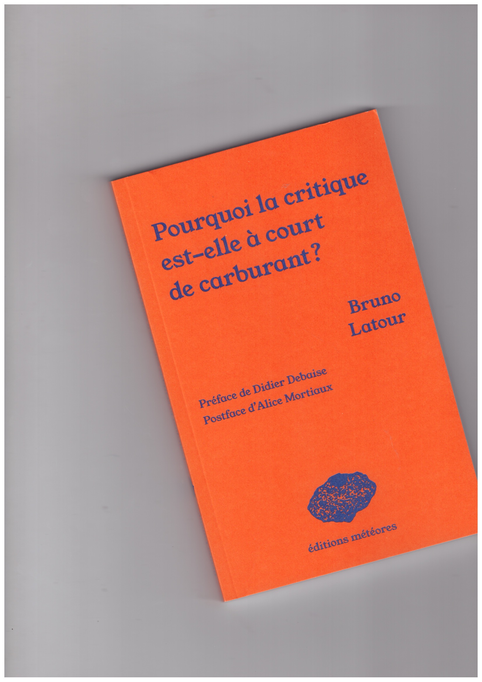 LATOUR, Bruno - Pourquoi la critique est-elle à court de carburant? LATOUR, Bruno - Pourquoi la critique est-elle à court de carburant?