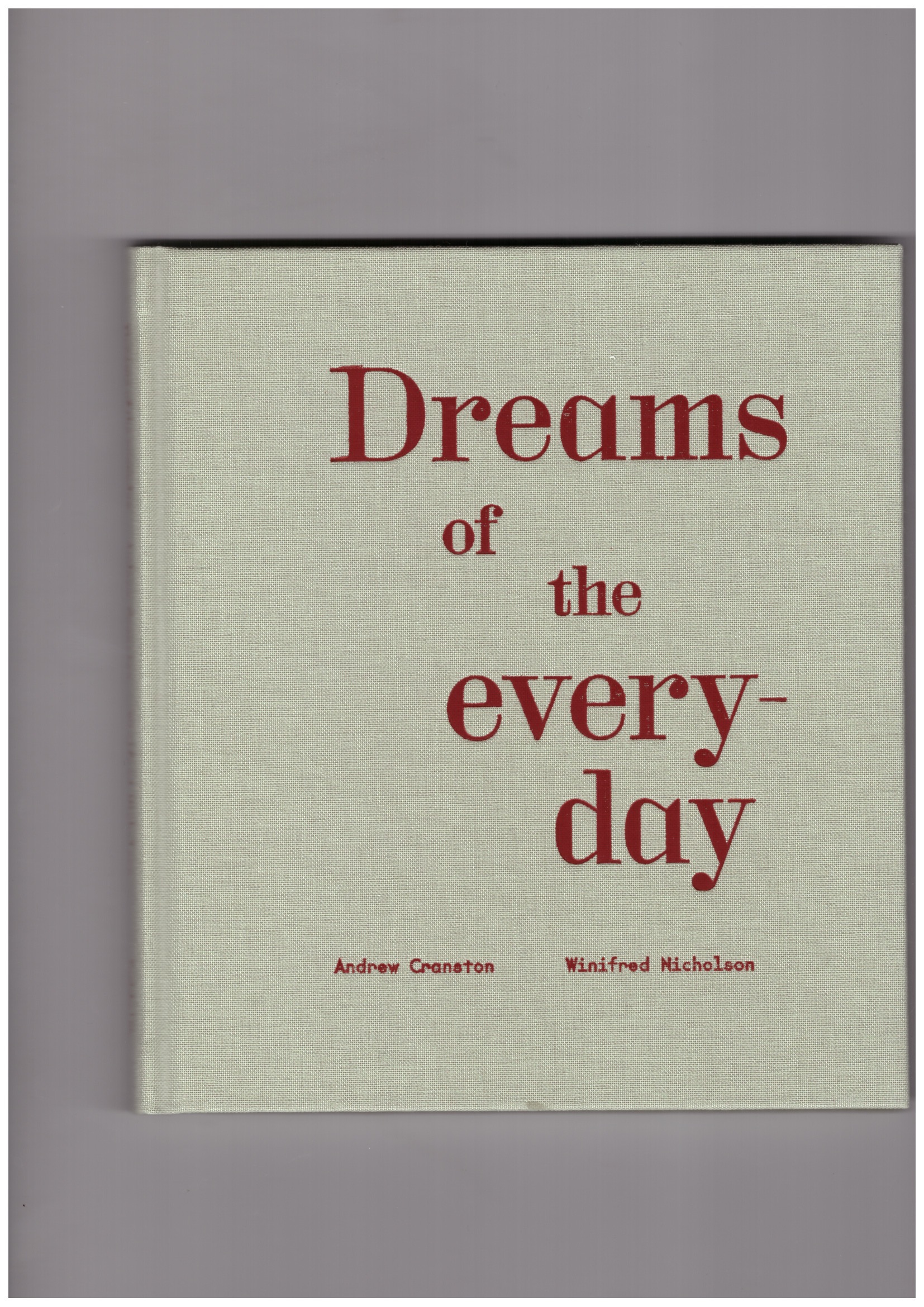 CRANSTON, Andrew; NICHOLSON, Winifred - Dreams of the everyday