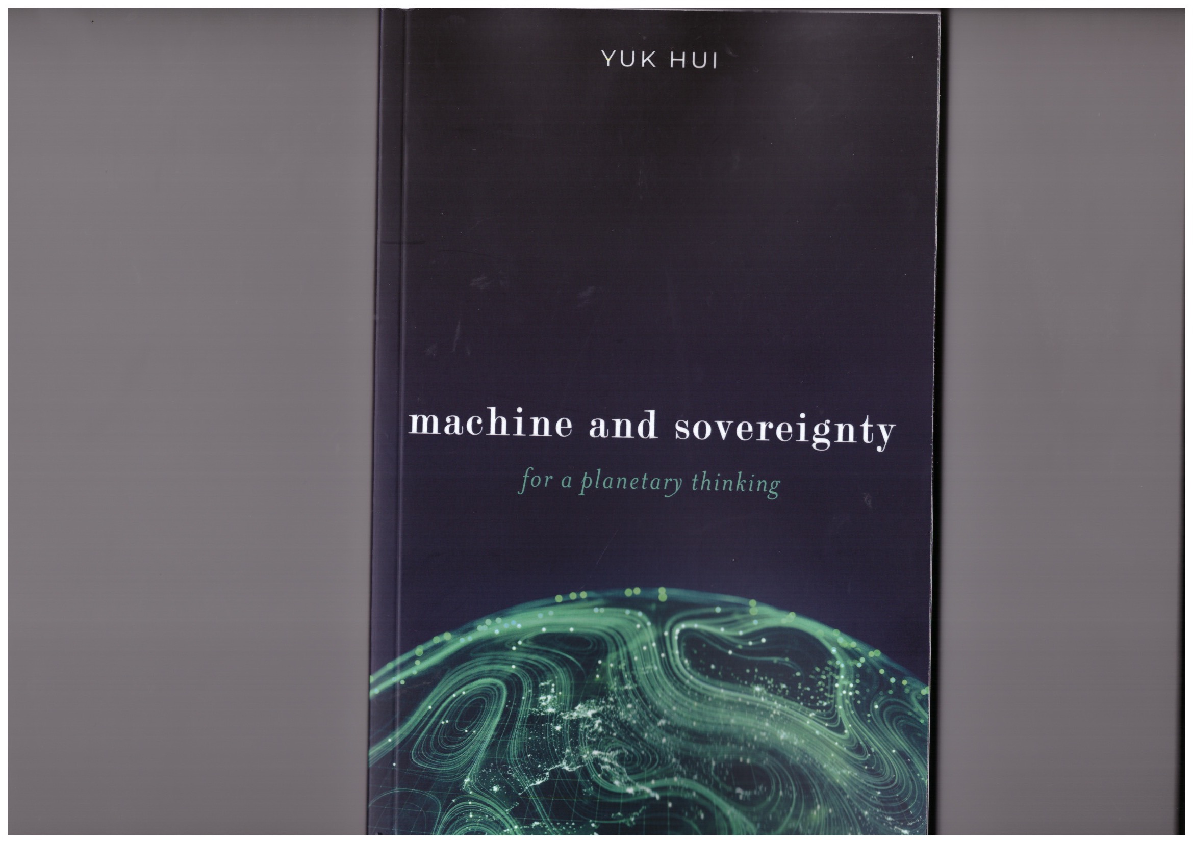 HUI, Yuk - Machine and Sovereignty. For a Planetary Thinking