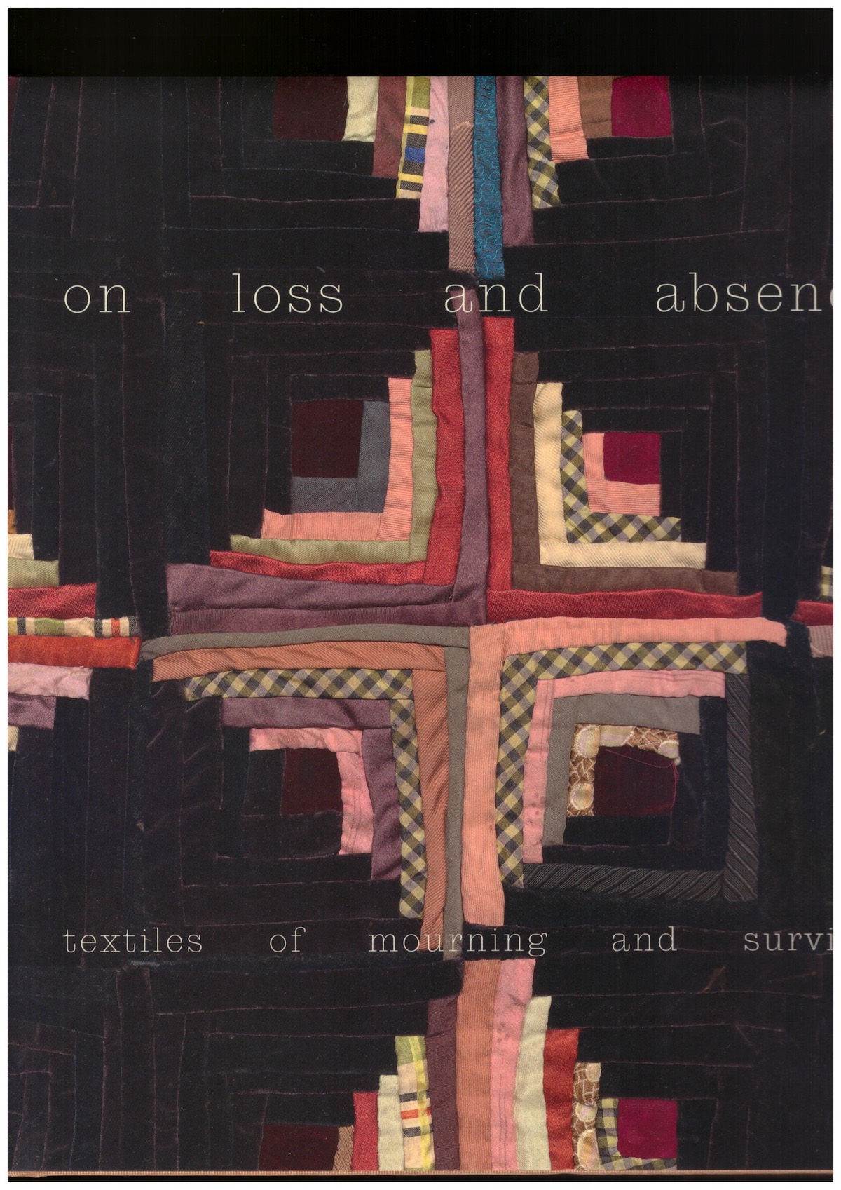 FACIO, Isaac; KAI, Nneka; VINEBAUM, L; WILSON, Anne (eds.) - On Loss and Absence: Textiles of Mourning and Survival