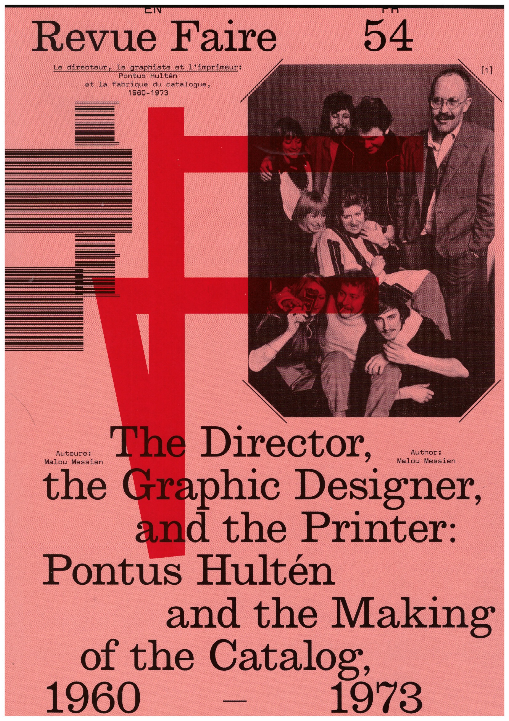 MESSIEN, Malou - Faire – To look at things #54 – Le directeur, le graphiste et l'imprimeur: Pontus Hultén et la fabrique du catalogue, 1960-1973 / The Director, the Graphic Designer, and the Printer: Pontus Hultén and the Making of the Catalog