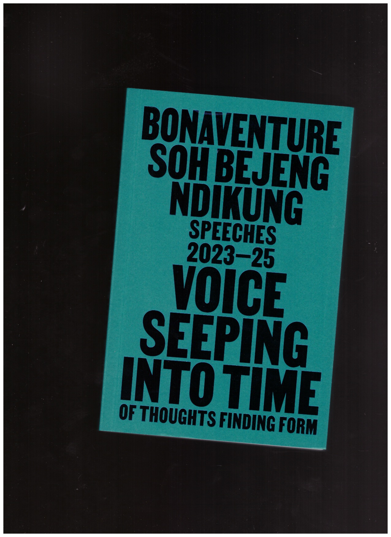 NDIKUNG, Bonaventure Soh Bejeng - Voice Seeping Into Time. Of Thoughts Finding Form