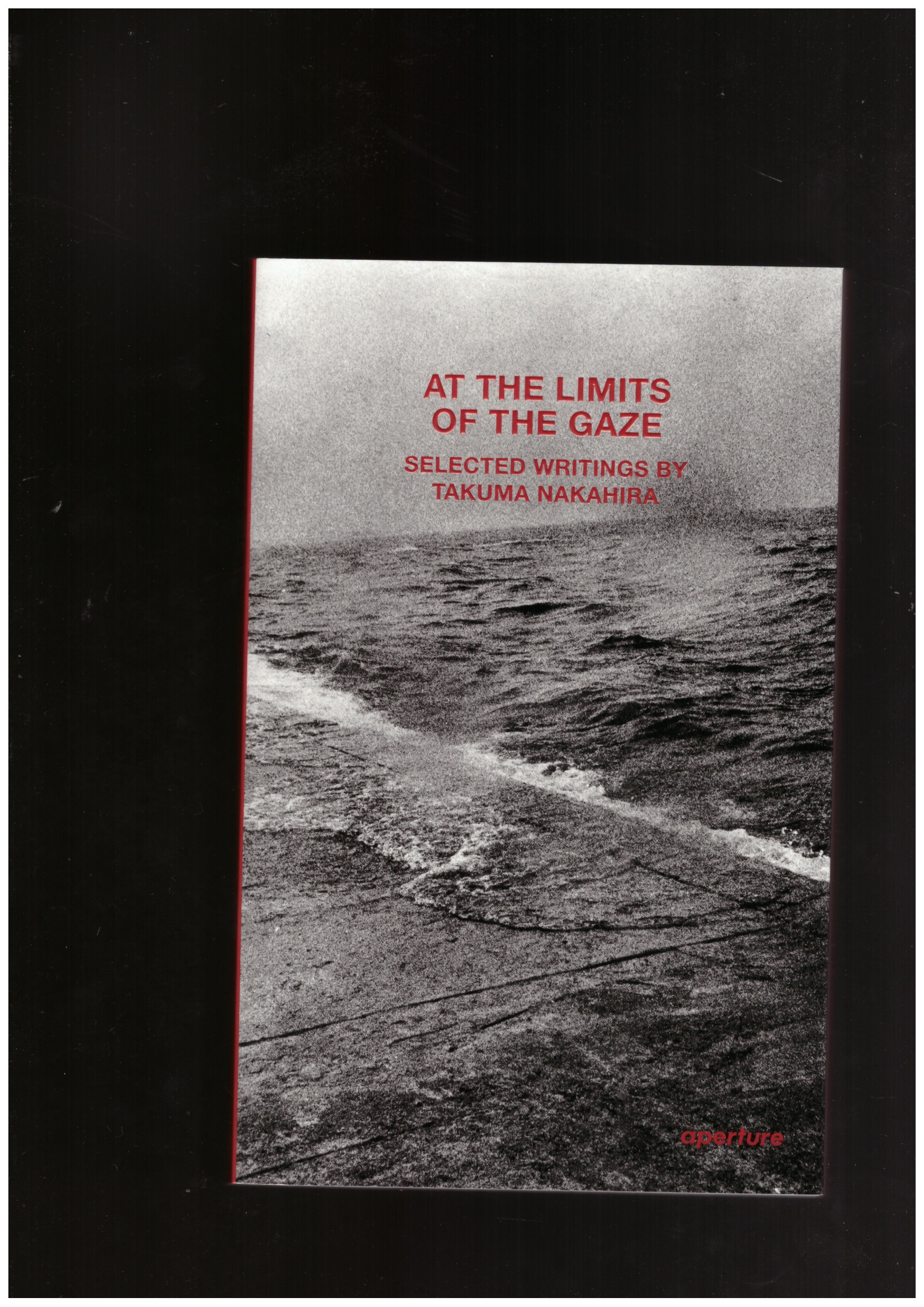 NAKAHIRA, Takuma - At the Limits of the Gaze