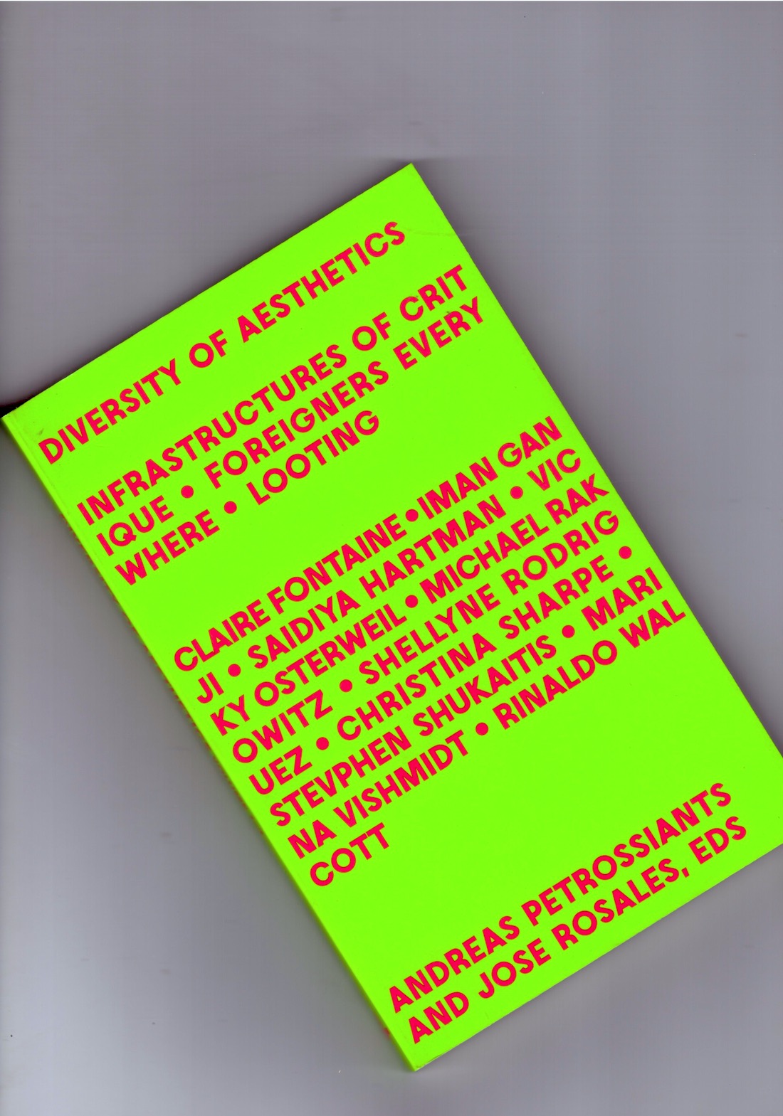 PETROSSIANTS, Andreas; ROSALES, Jose (eds.) - Diversity of Aesthetics Vol. 1–3: Infrastructure of Critique • Foreigners Everywhere • Looting